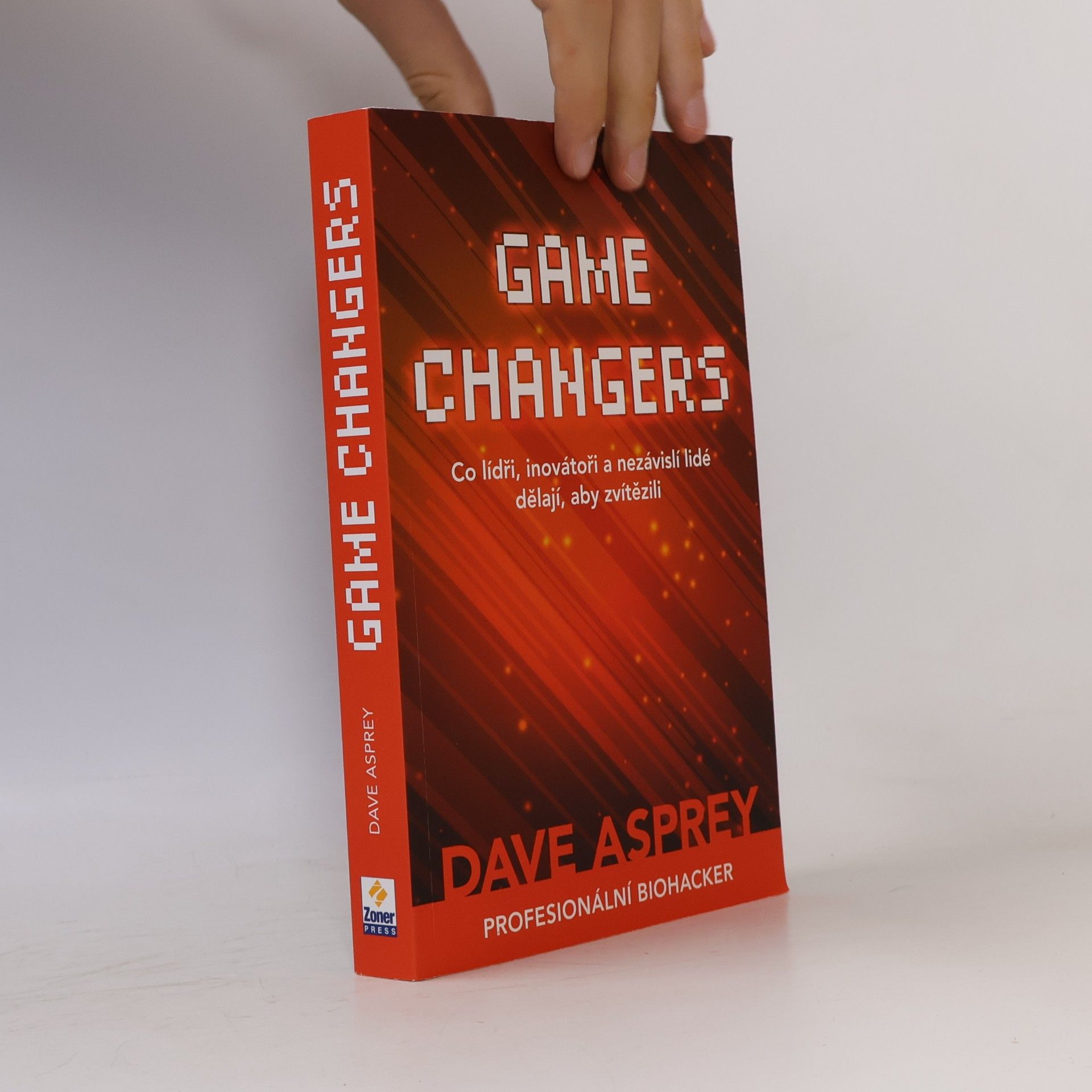 Dave Asprey Game changers: Co lídři, inovátoři a nezávislí lidé dělají, aby zvítězili
