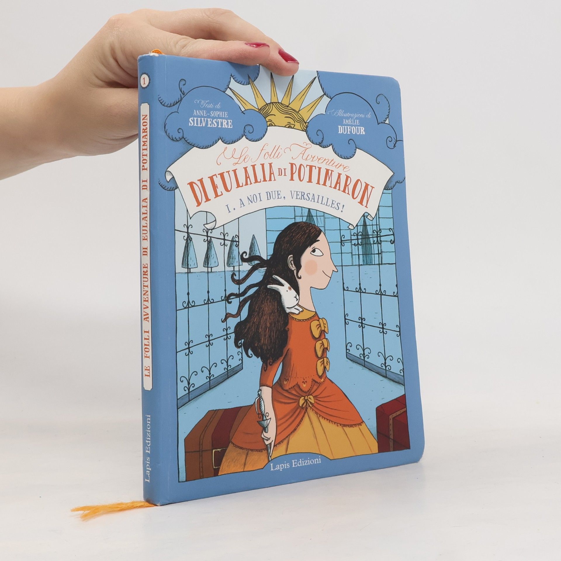 Amélie Dufour Le Folli Avventure di Eulalia di Potimaron - 1: A noi due, Versailles!