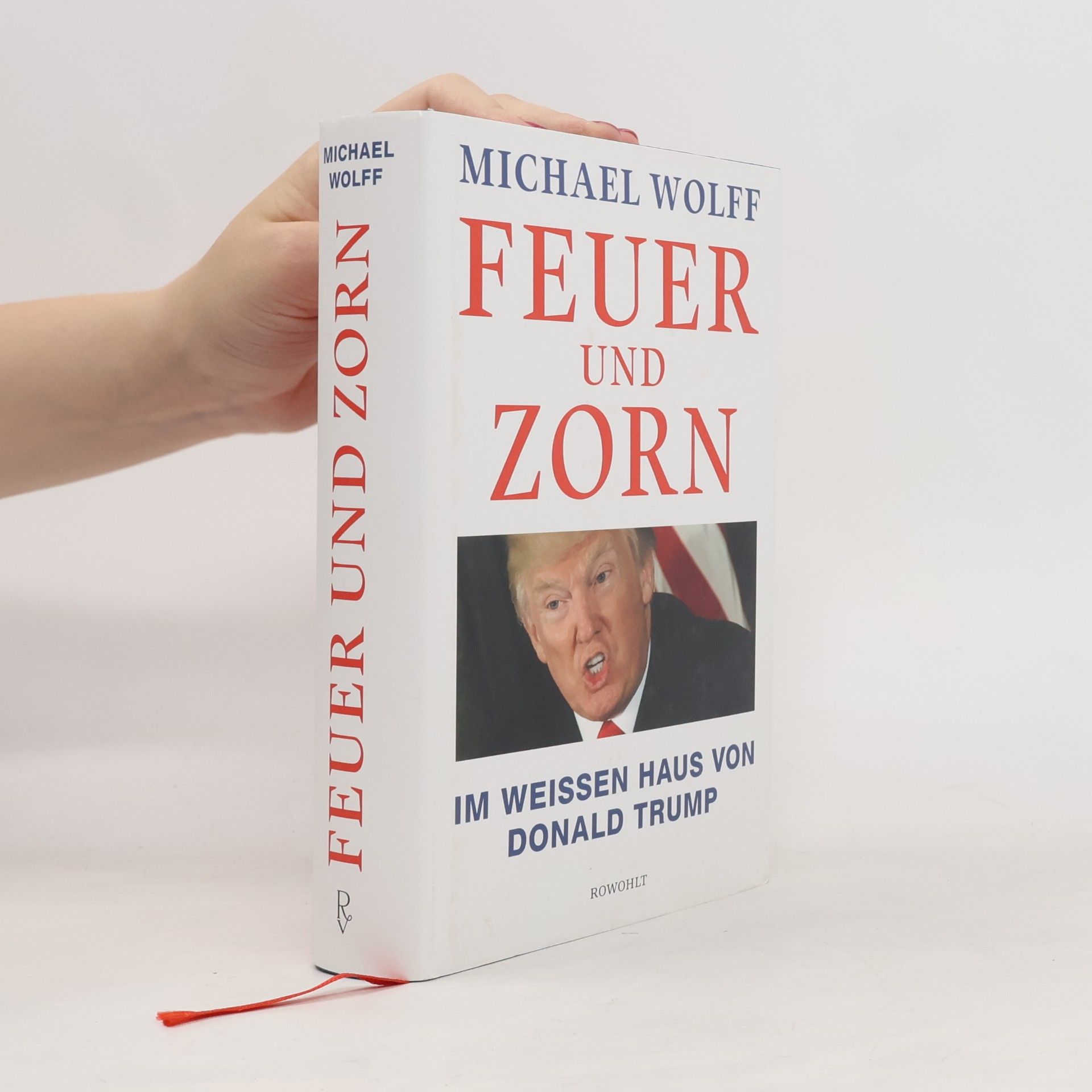 Michael Wolff Feuer und Zorn. Im Weissen Haus von Donald Trump