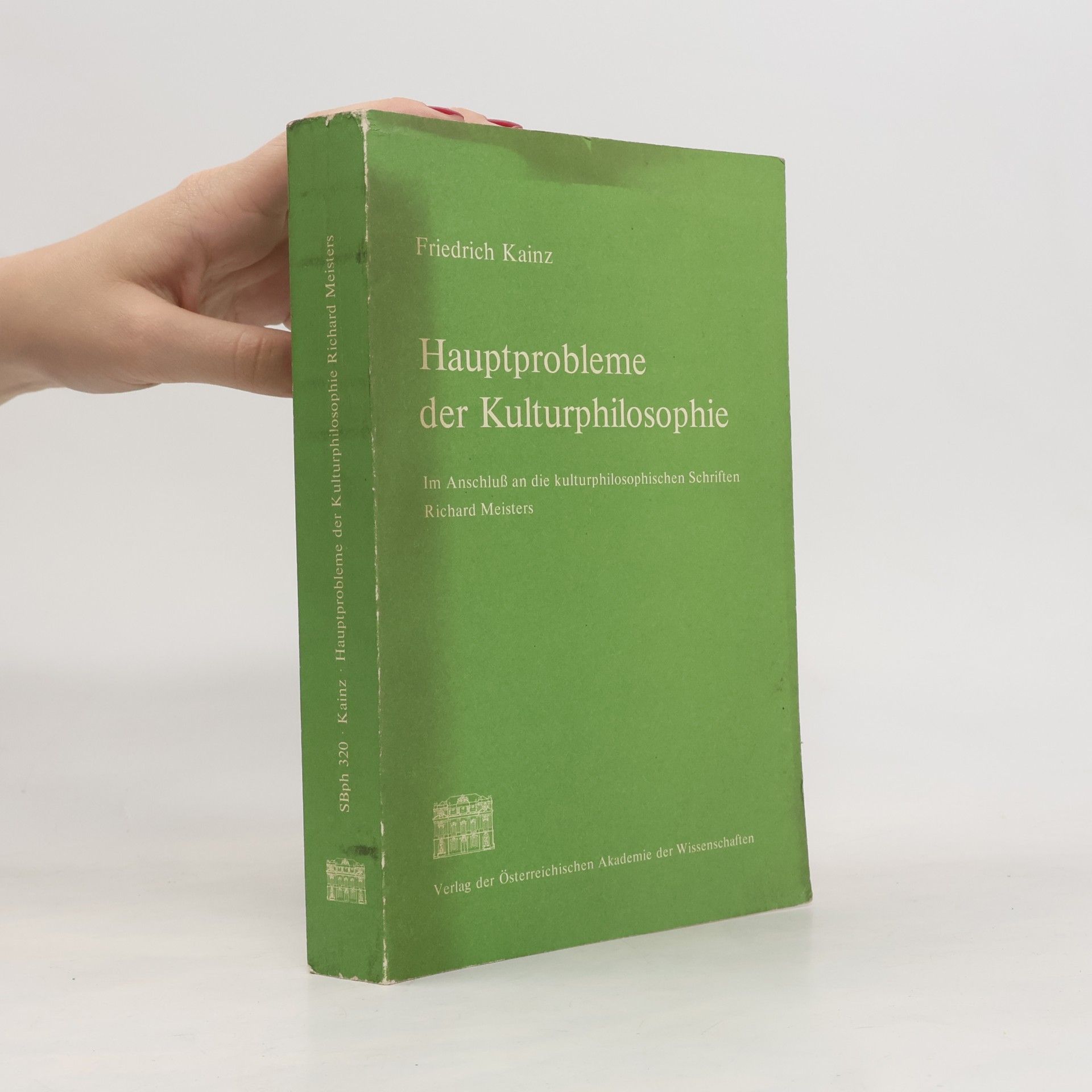 Friedrich Kainz Hauptprobleme der Kulturphilosophie