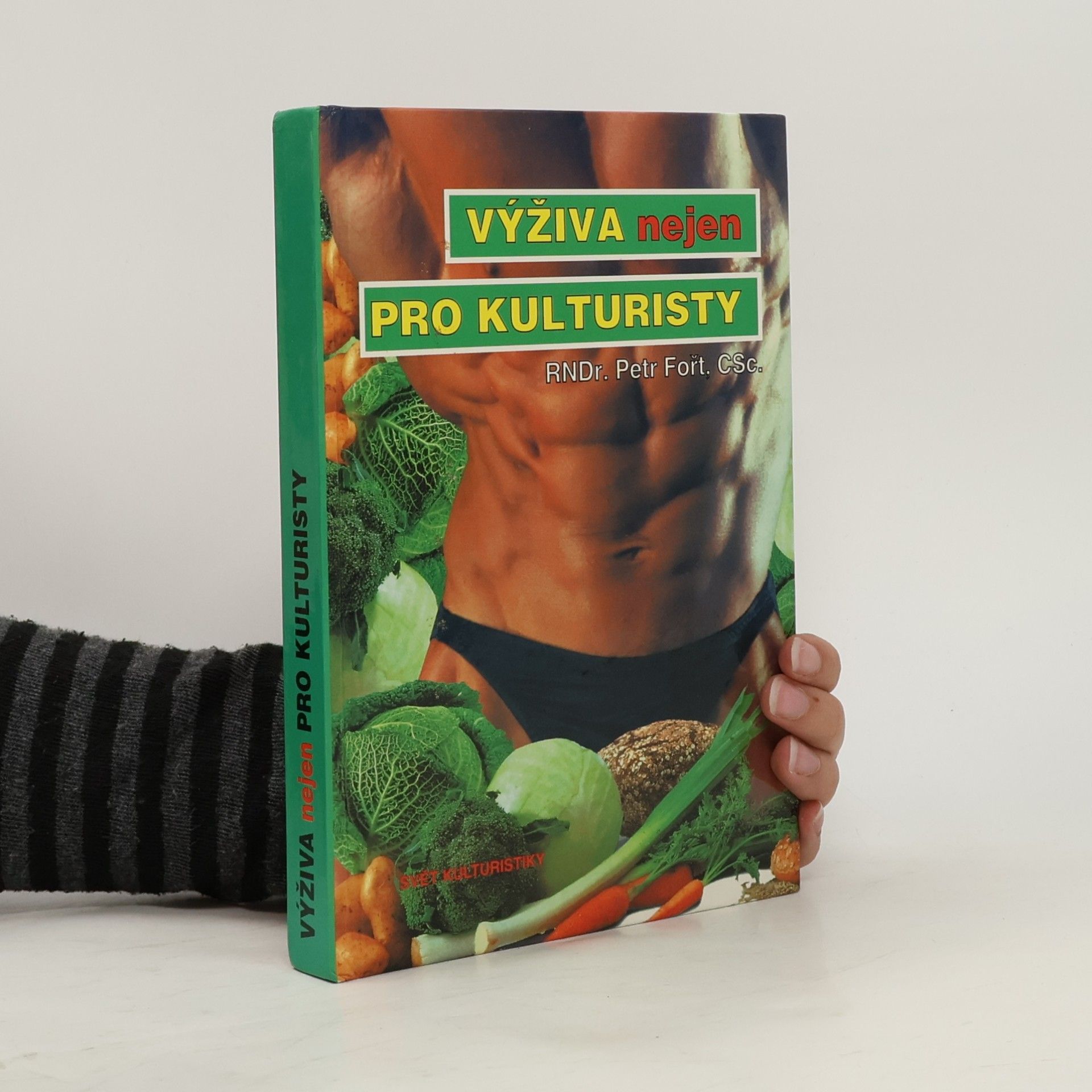 Petr Fořt Výživa nejen pro kulturisty