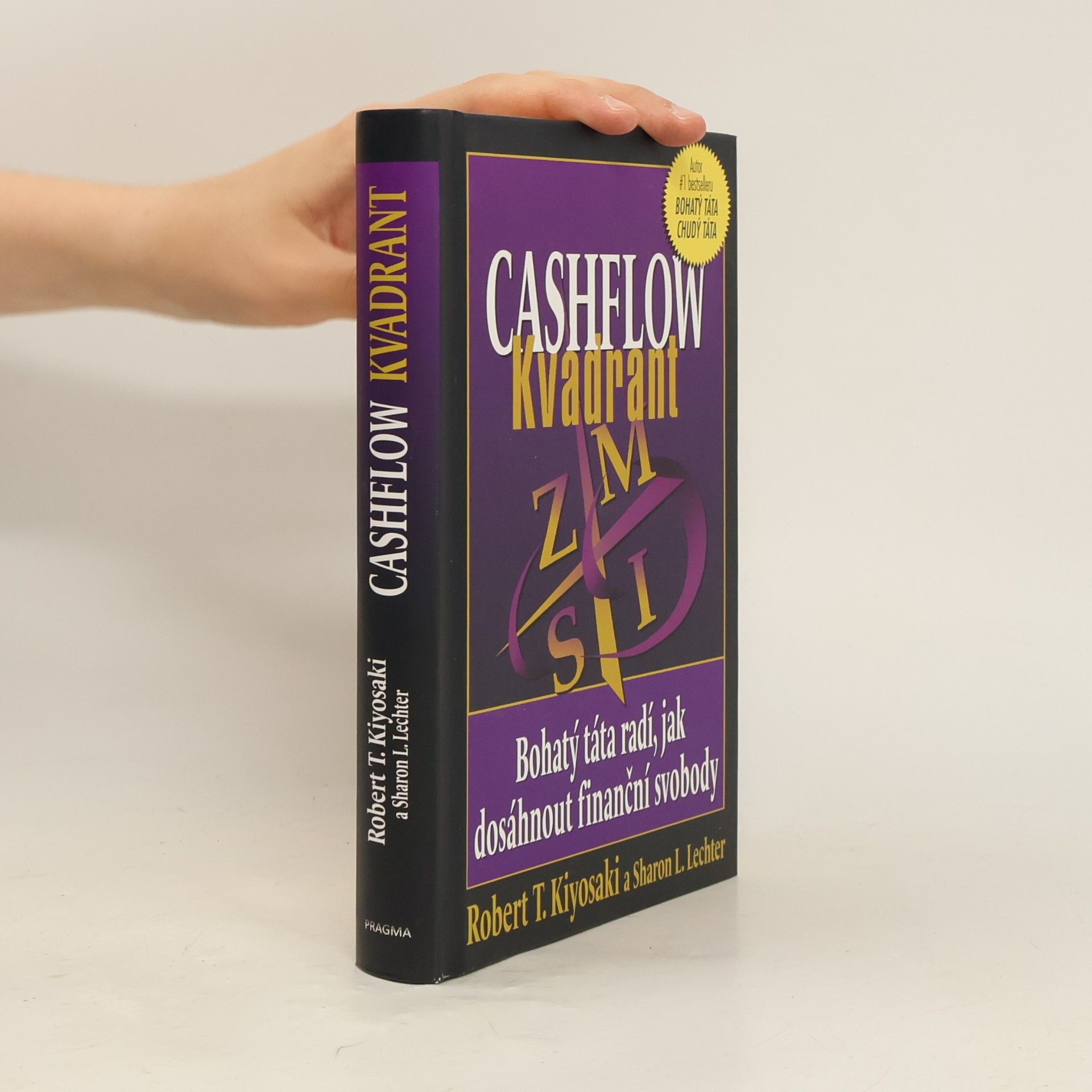 Robert T. Kiyosaki Cashflow kvadrant : bohatý táta radí, jak dosáhnout finanční svobody