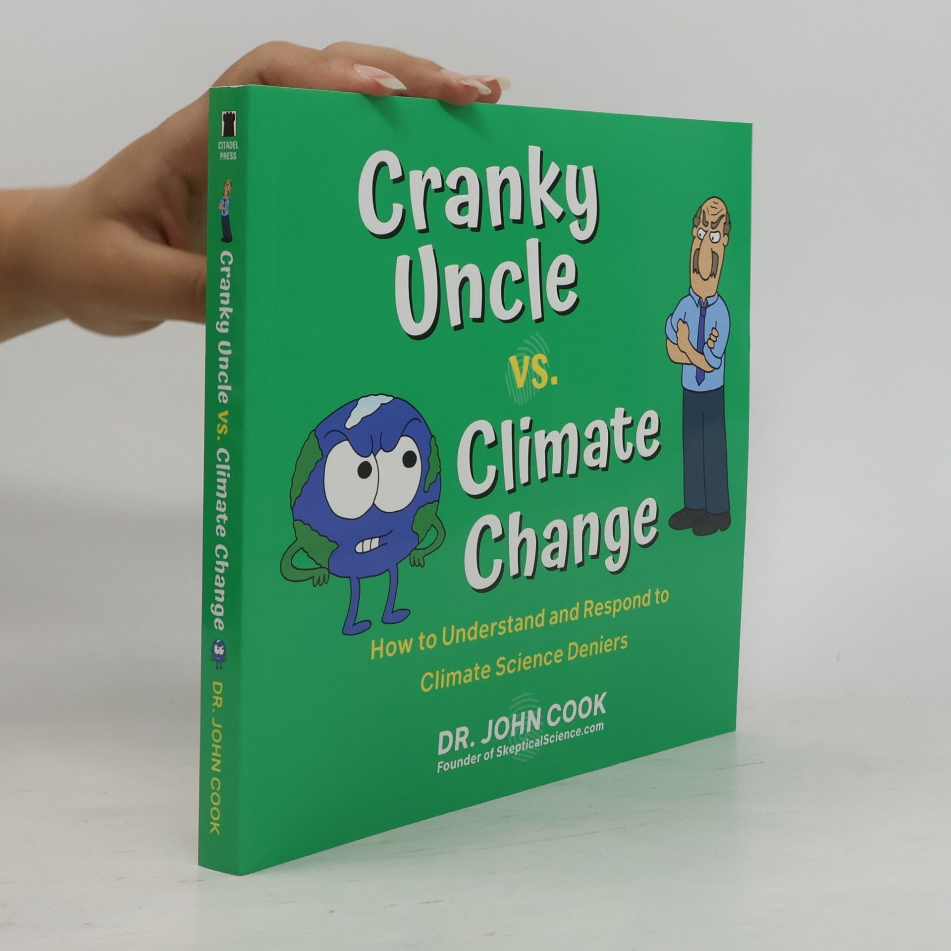 John Cook Cranky Uncle vs. Climate Change: How to Understand and Respond to Climate Science Deniers