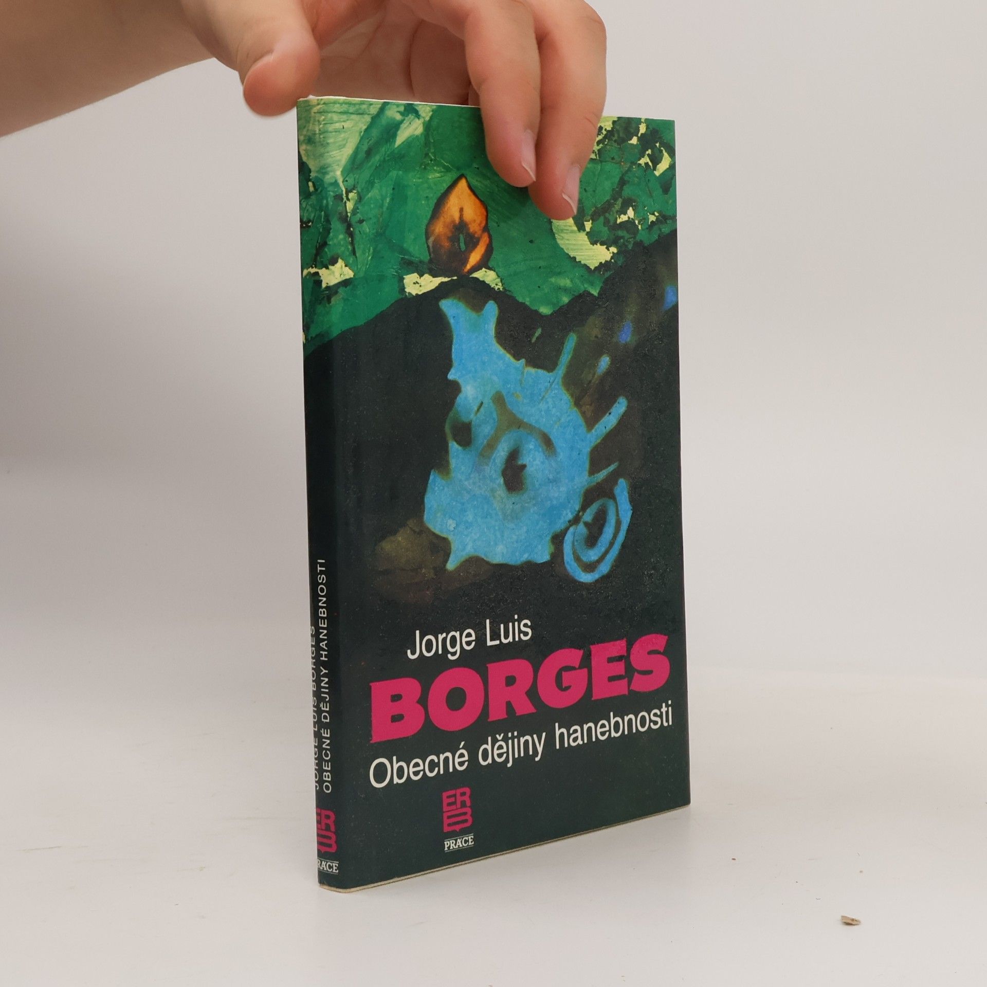 Jorge Luis Borges Obecné dějiny hanebnosti