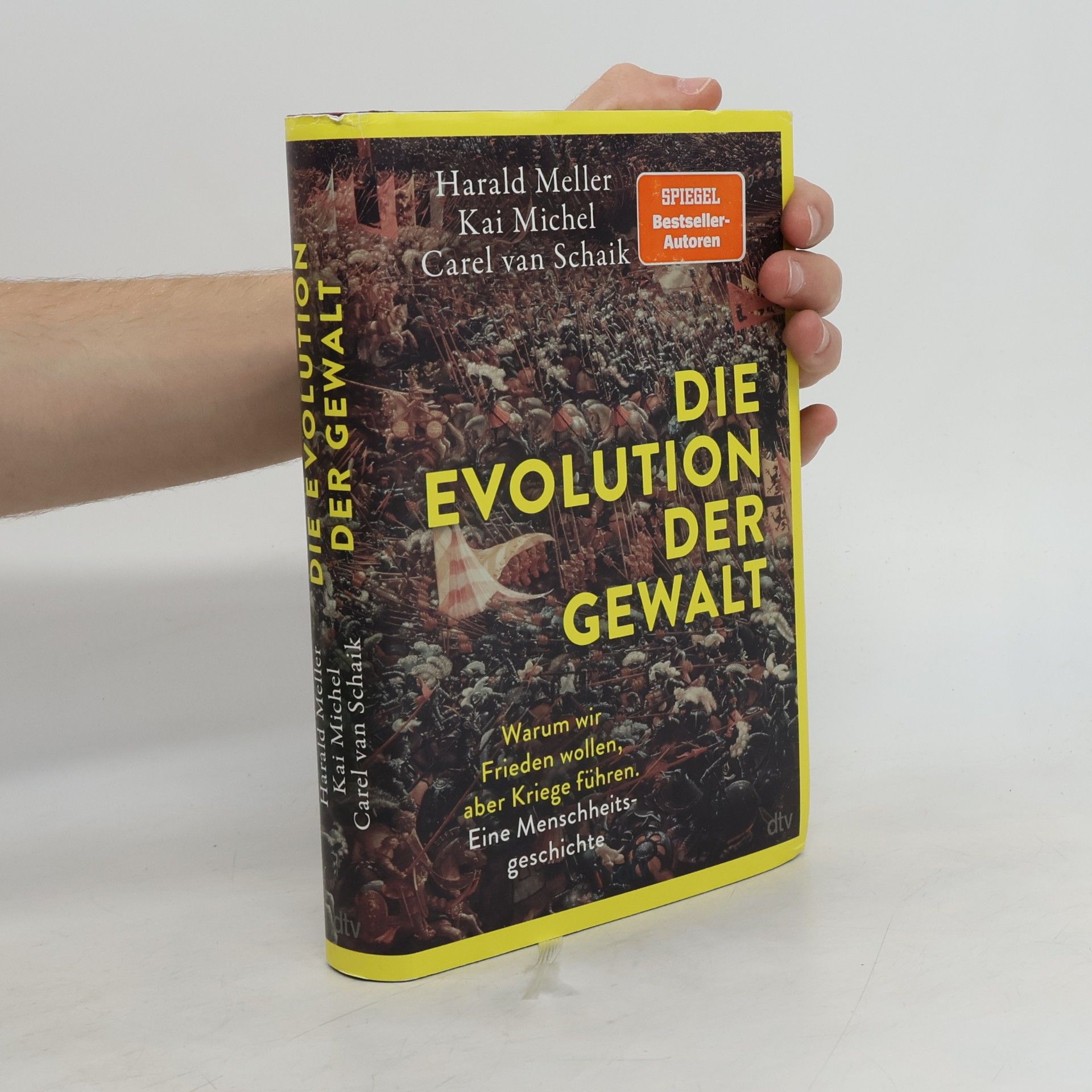 Die Evolution der Gewalt. Warum wir Frieden wollen, aber Kriege führen. Eine Menschheitsgeschichte