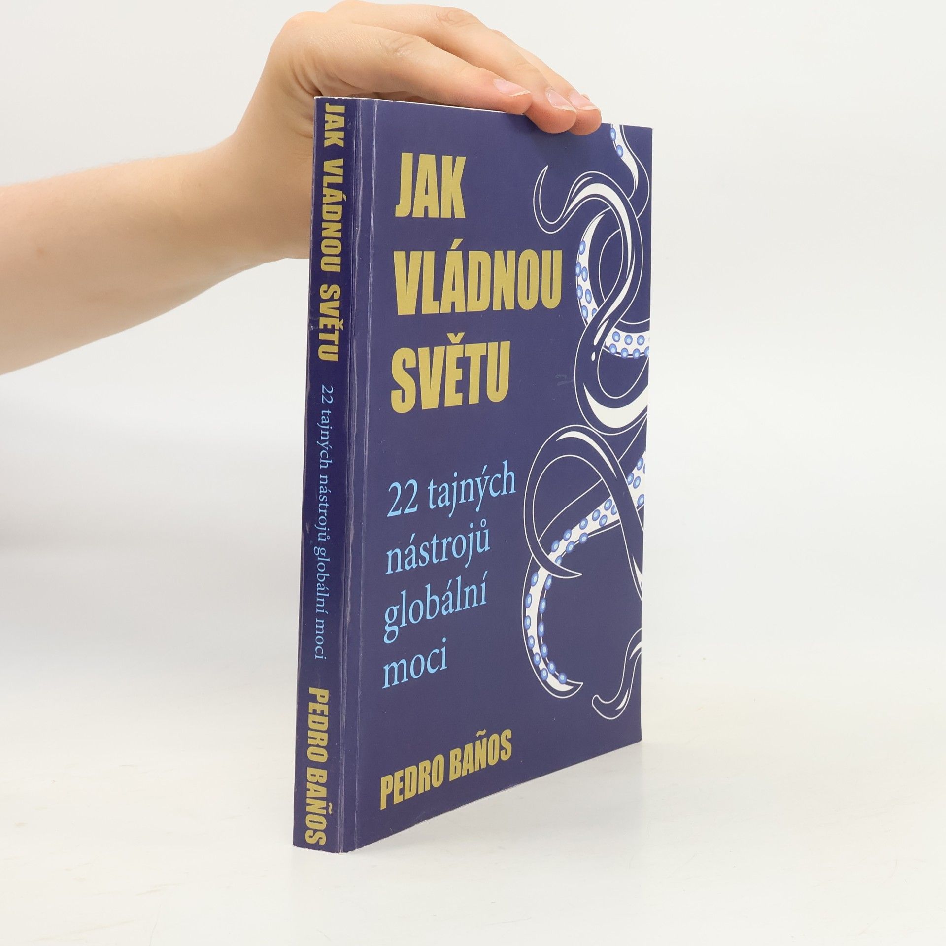 Pedro Banos Jak vládnou světu – 22 strategií globální moci