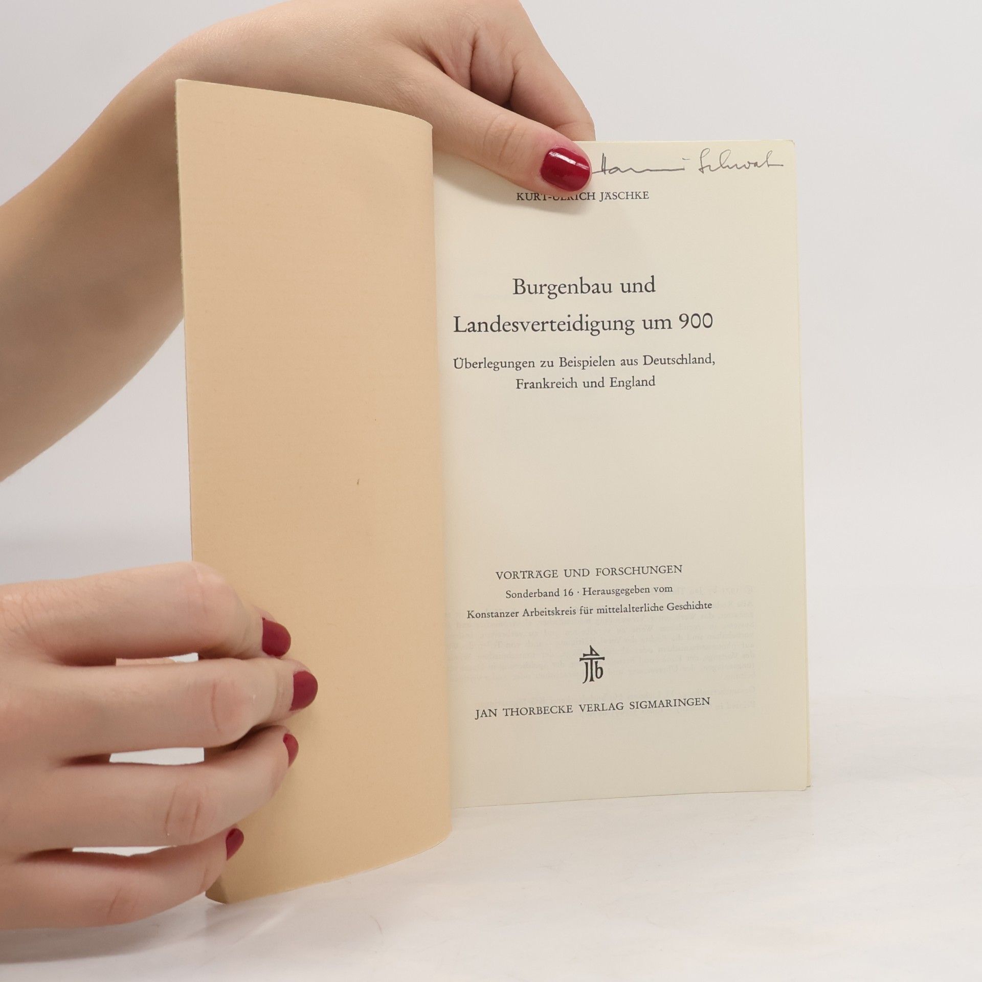 Kurt-Ulrich Jäschke Vorträge und Forschungen - 16: Burgenbau und Landesverteidigung um 900