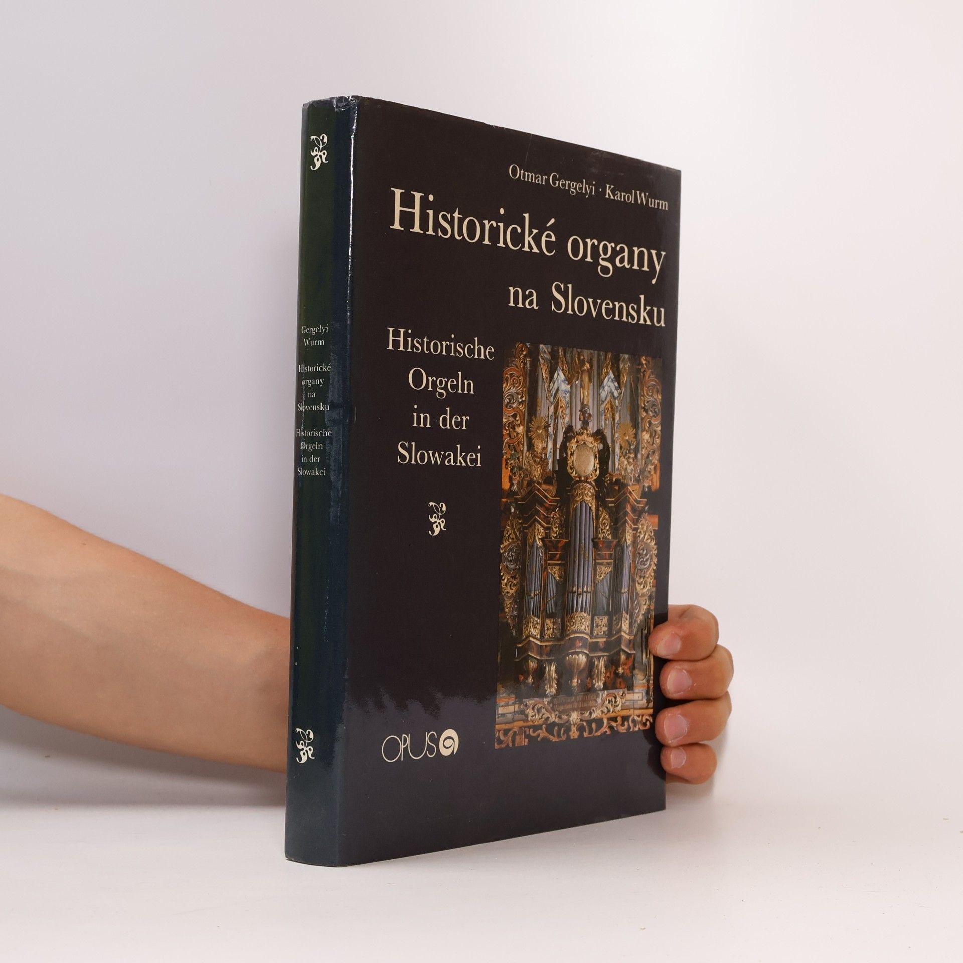 Karol Wurm Historické organy na Slovensku. Historische Orgeln in der Slowakai