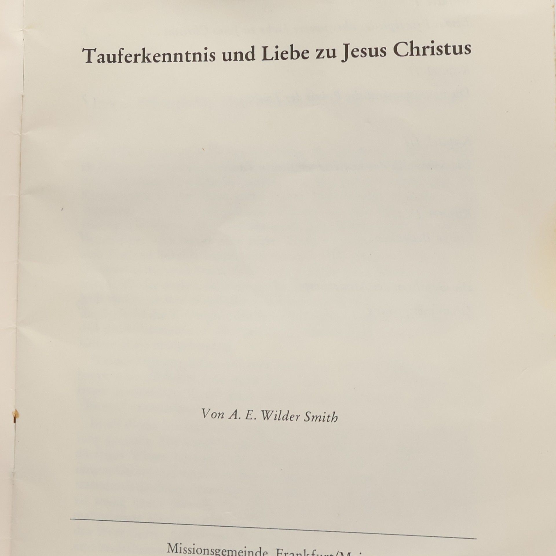 Arthur E. Wilder Smith Tauferkenntnis und Liebe zu Jesus Christus