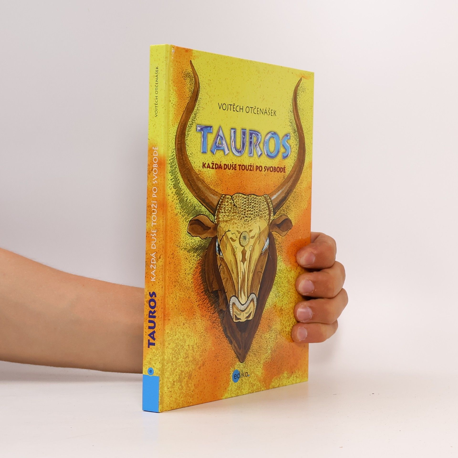 Vojtěch Otčenášek Tauros : každá duše touží po svobodě