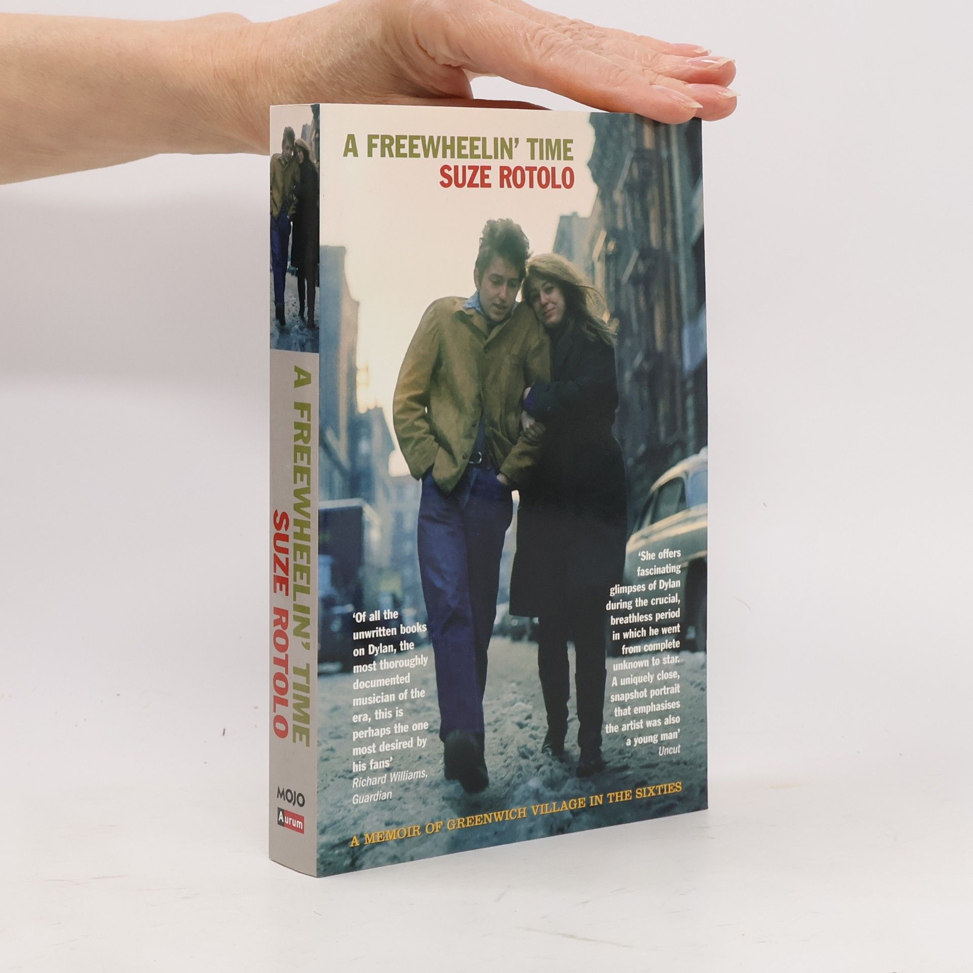 Suze Rotolo A Freewheelin' Time. A Memoir of Greenwich Village in the Sixties