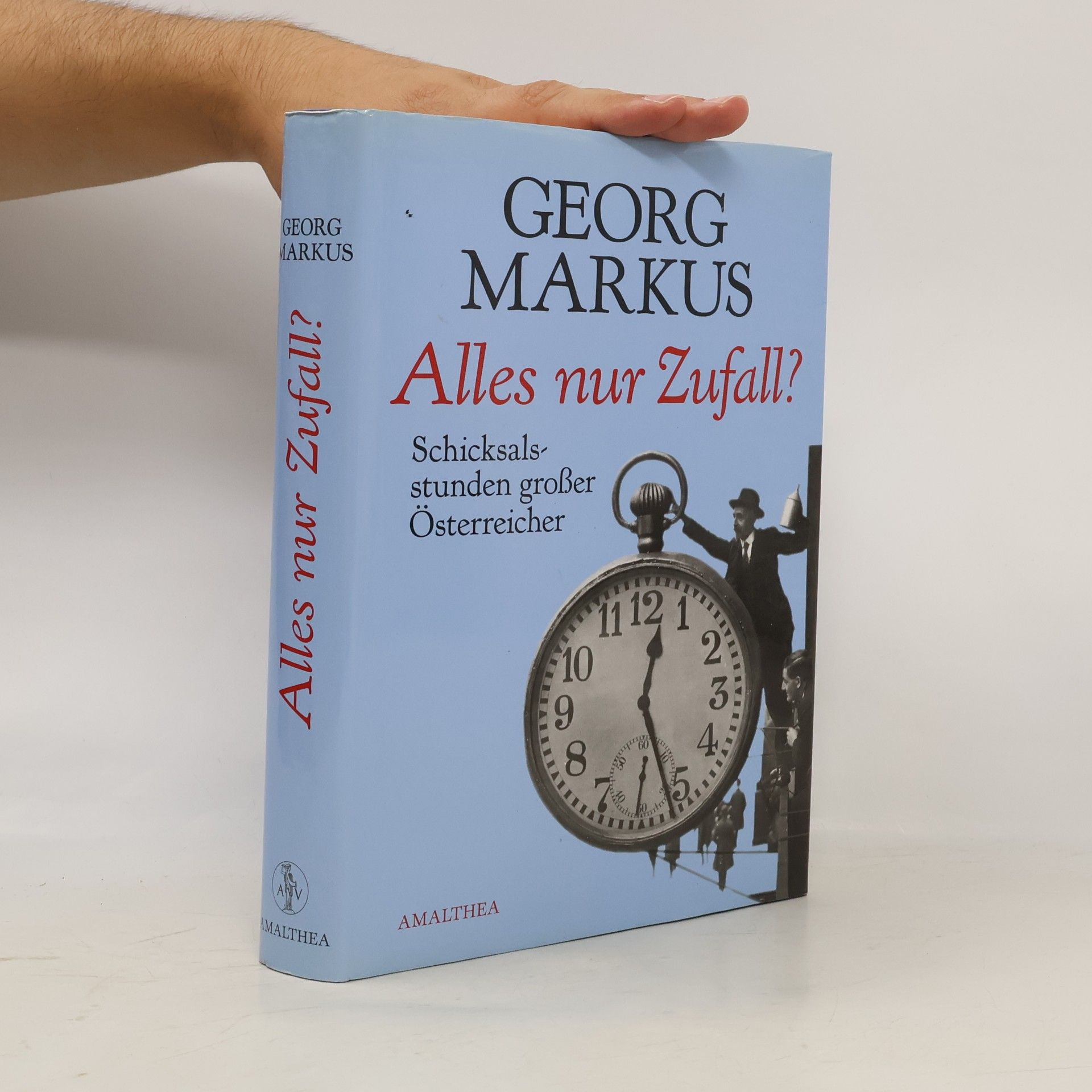 Georg Markus Alles nur Zufall? : Schicksalsstunden großer Österreicher