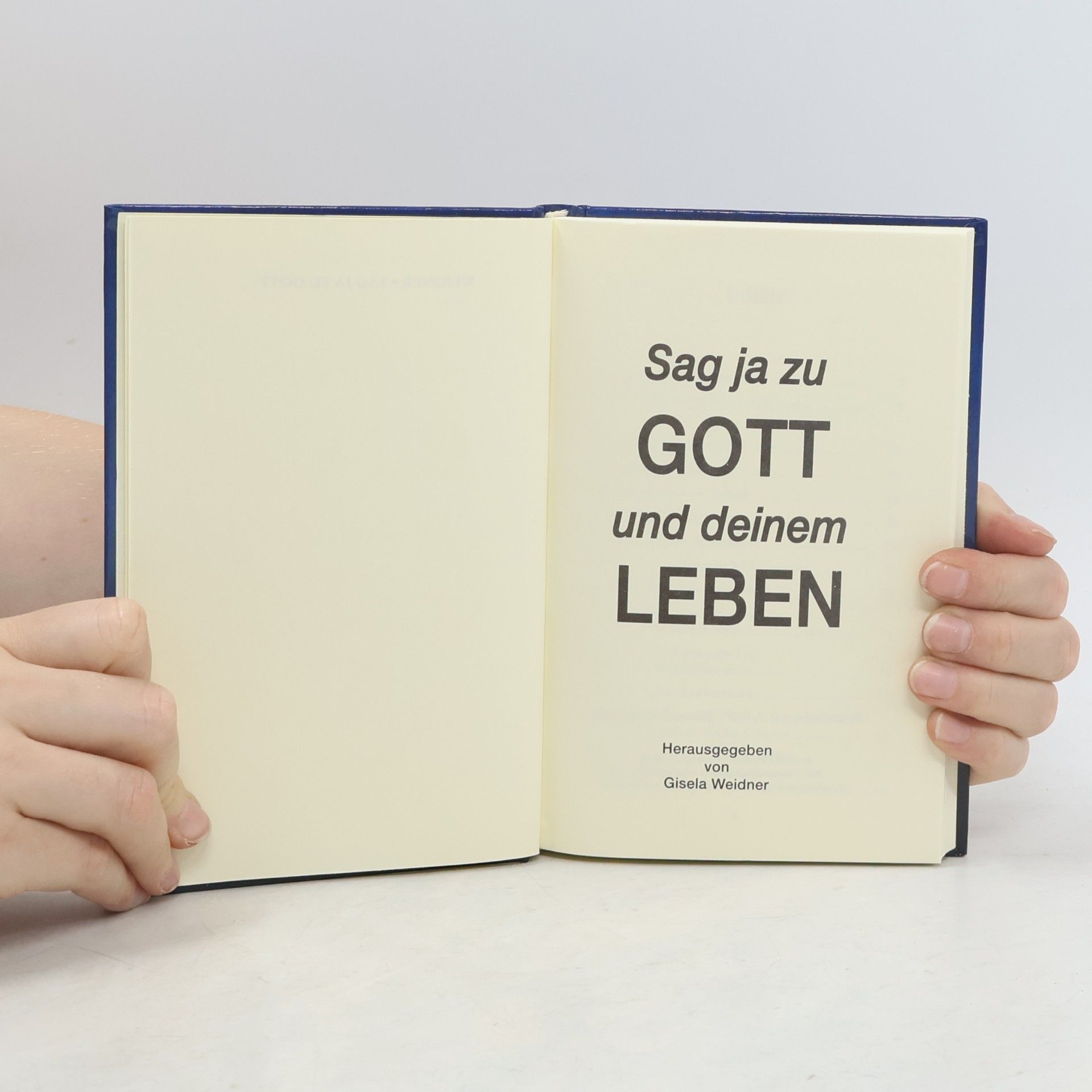 Gisela Weidner Sag ja zu Gott und deinem Leben