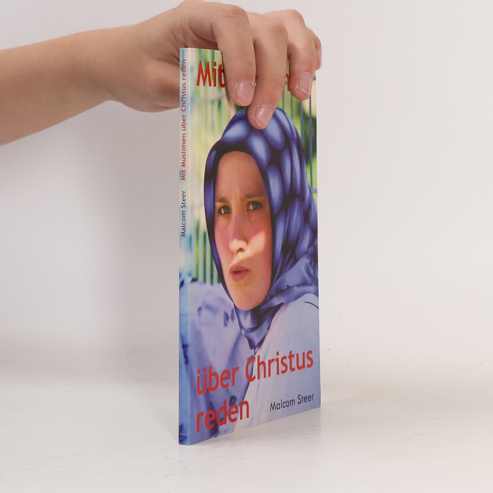 Malcom Steer Mit Muslimen über Christus reden