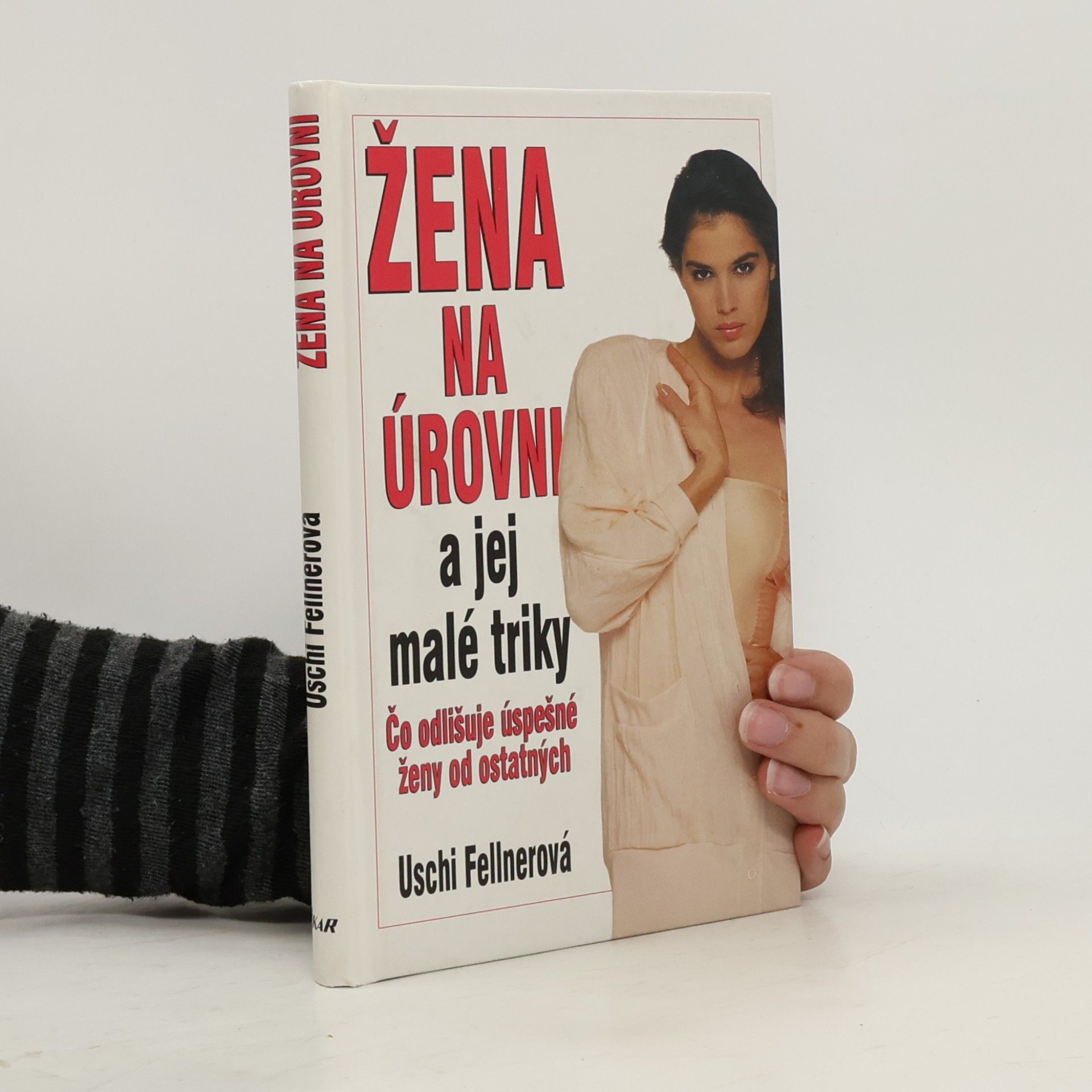 Uschi Fellner Žena na úrovni a jej malé triky