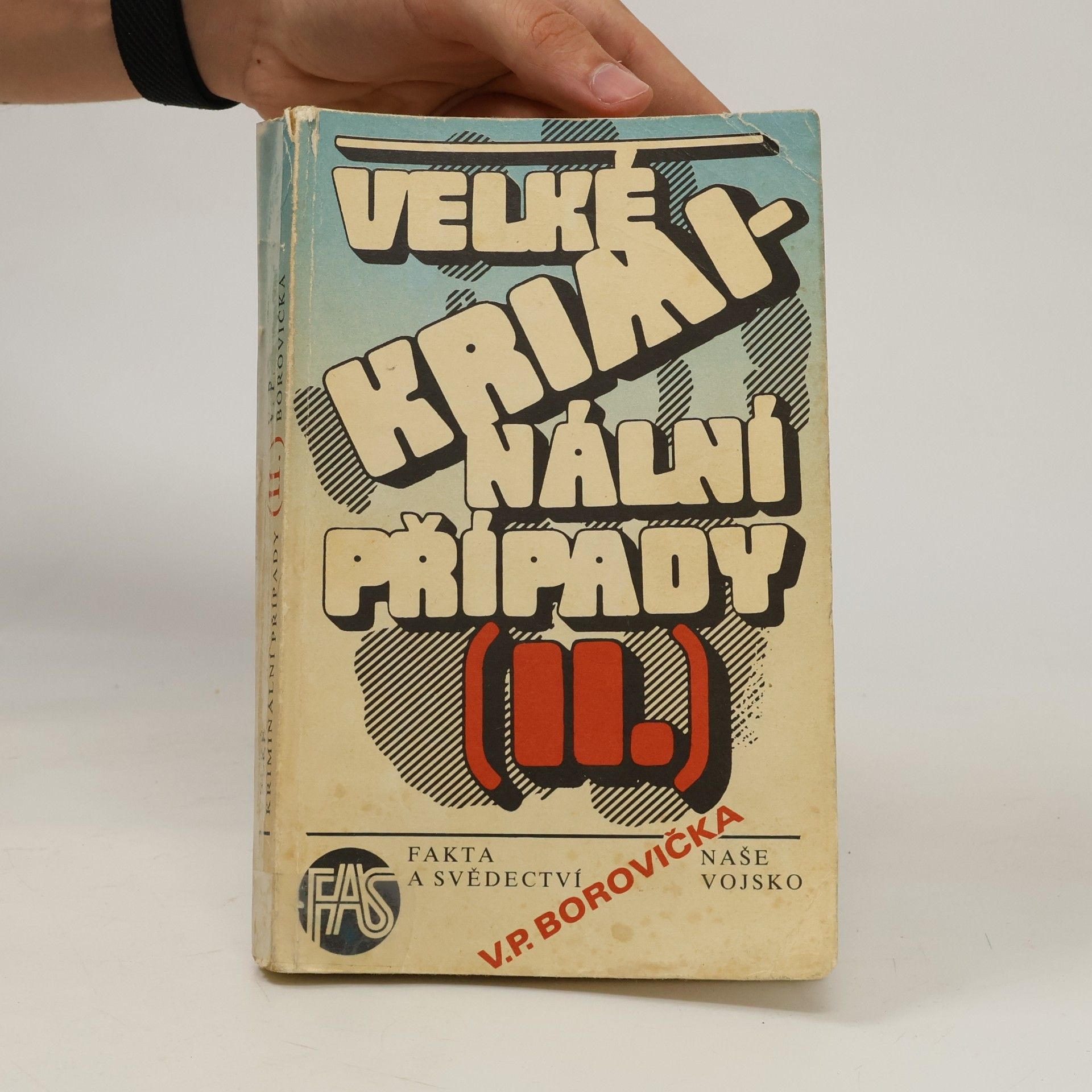Václav Pavel Borovička Velké kriminální případy II.