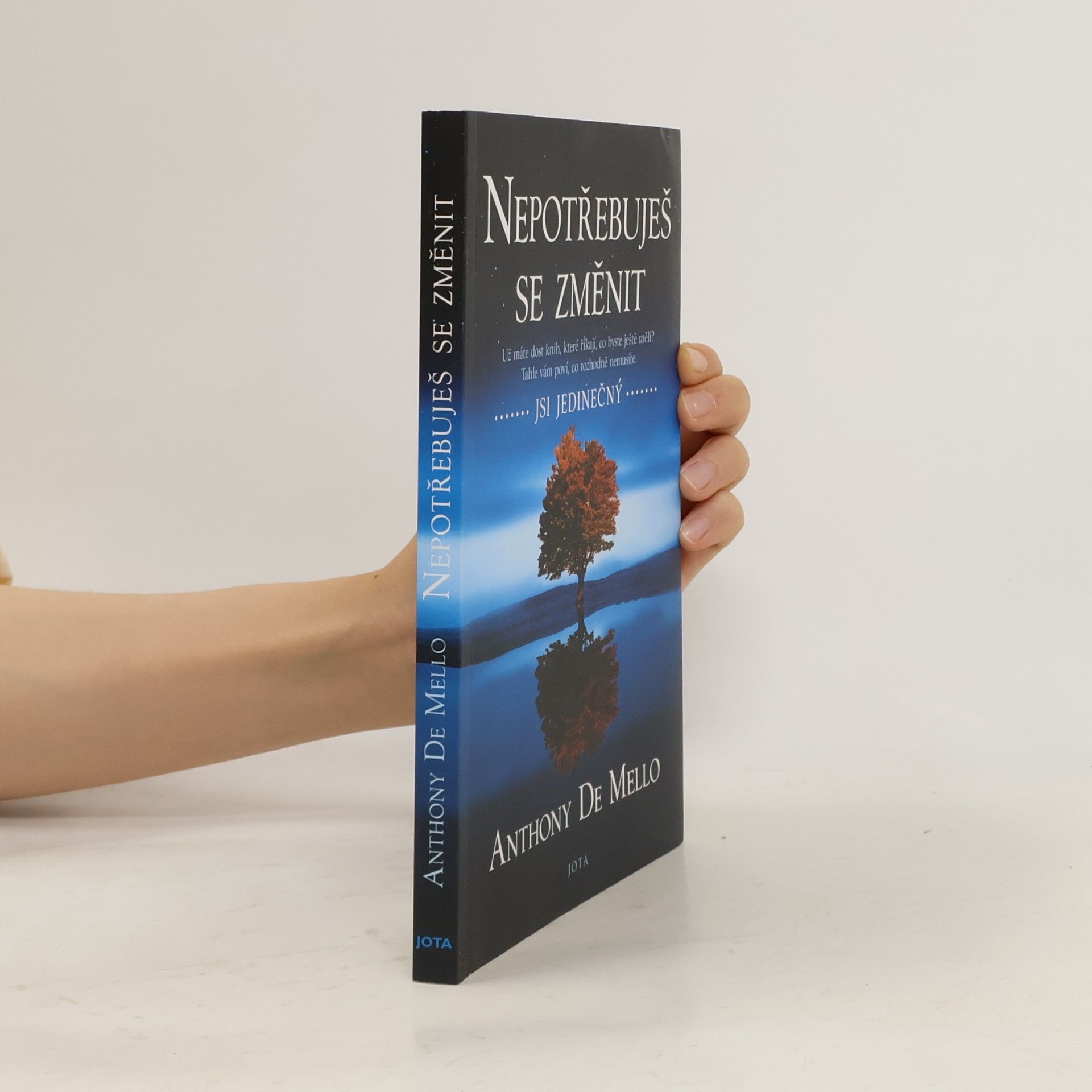 Mello Anthony Nepotřebuješ se změnit: jsi jedinečný