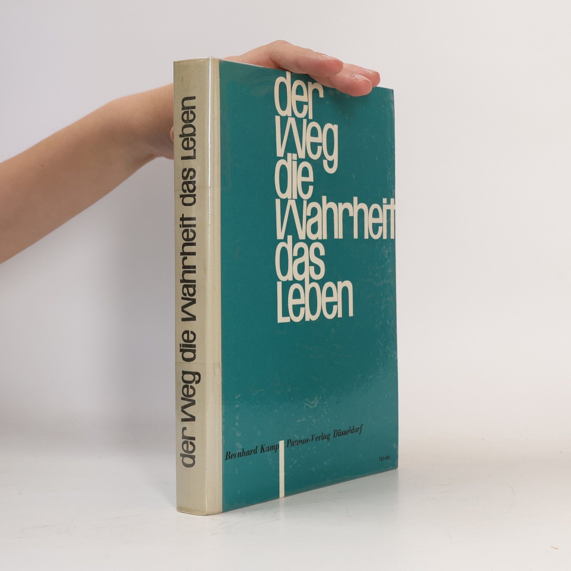 Bernhard Kamp Der Weg die Wahrheit das Leben