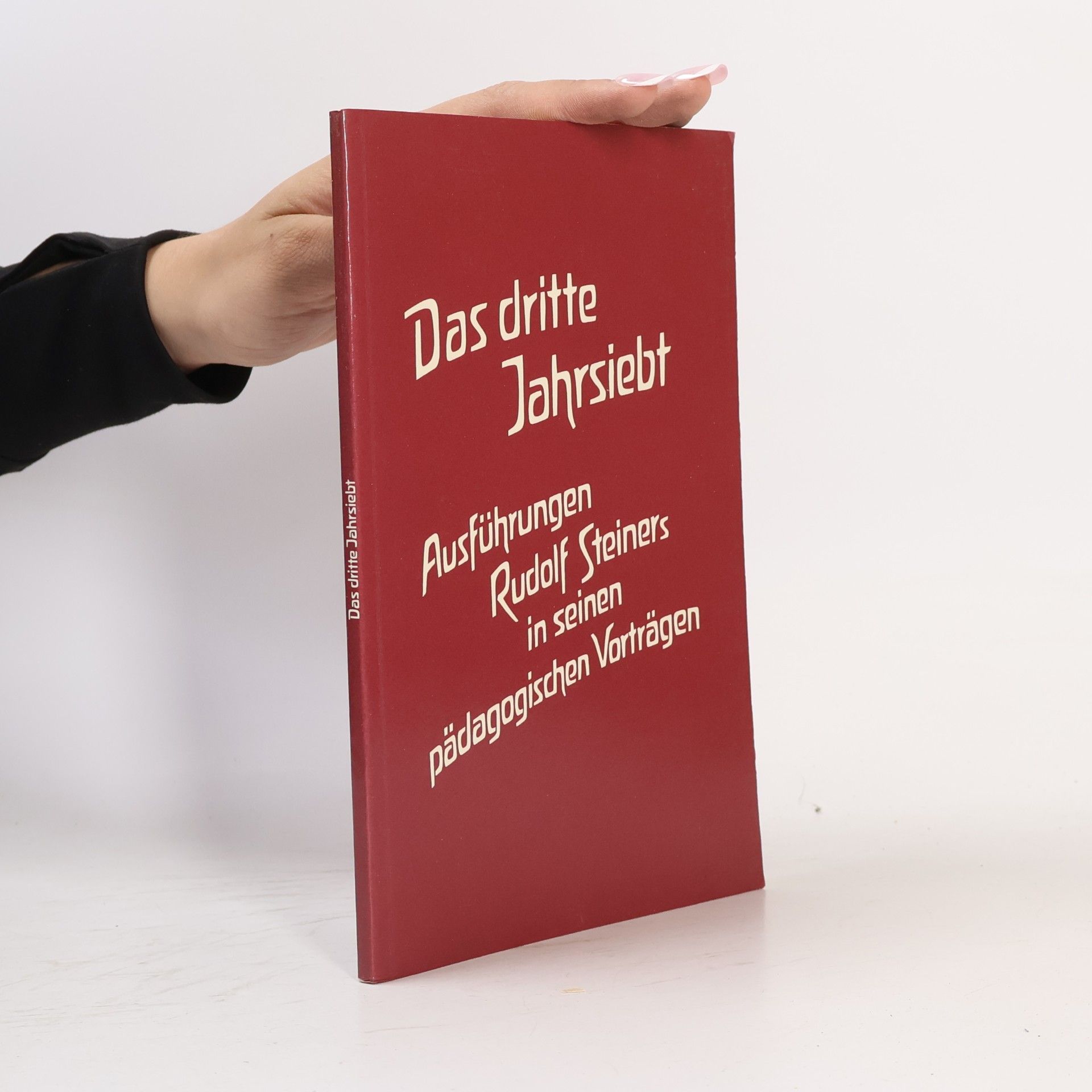 Hans Rebmann Das dritte Jahrsiebt. Ausführungen Rudolf Steiners in seinen pädagogischen Vorträgen