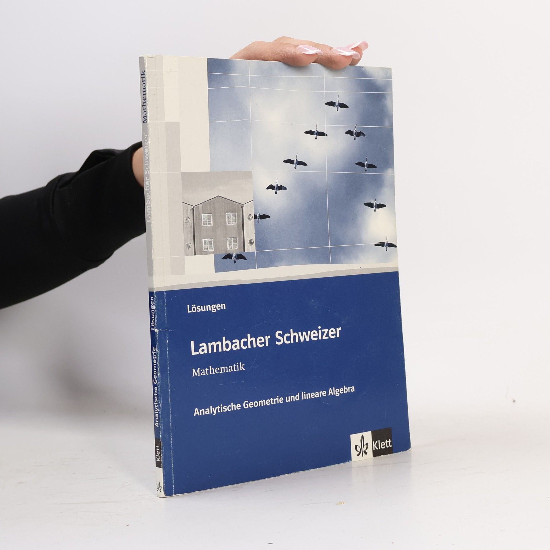 Hans Freudigmann Lambacher-Schweizer. Sekundarstufe II. Analytische Geometrie und lineare Algebra Lösungen