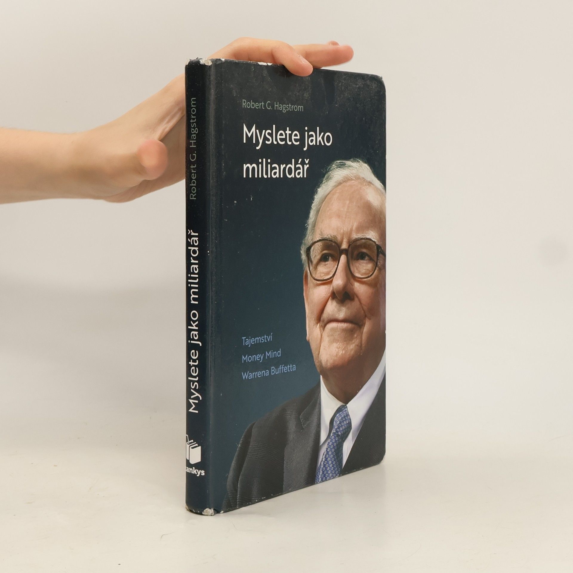 Robert G. Hagstrom Myslete jako miliardář : tajemství Money Mind Warrena Buffetta