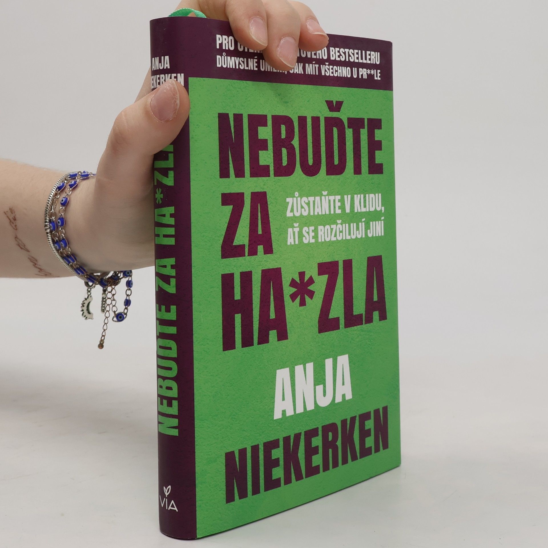Anja Niekerken Nebuďte za ha*zla : zůstaňte v klidu, ať se rozčilují jiní