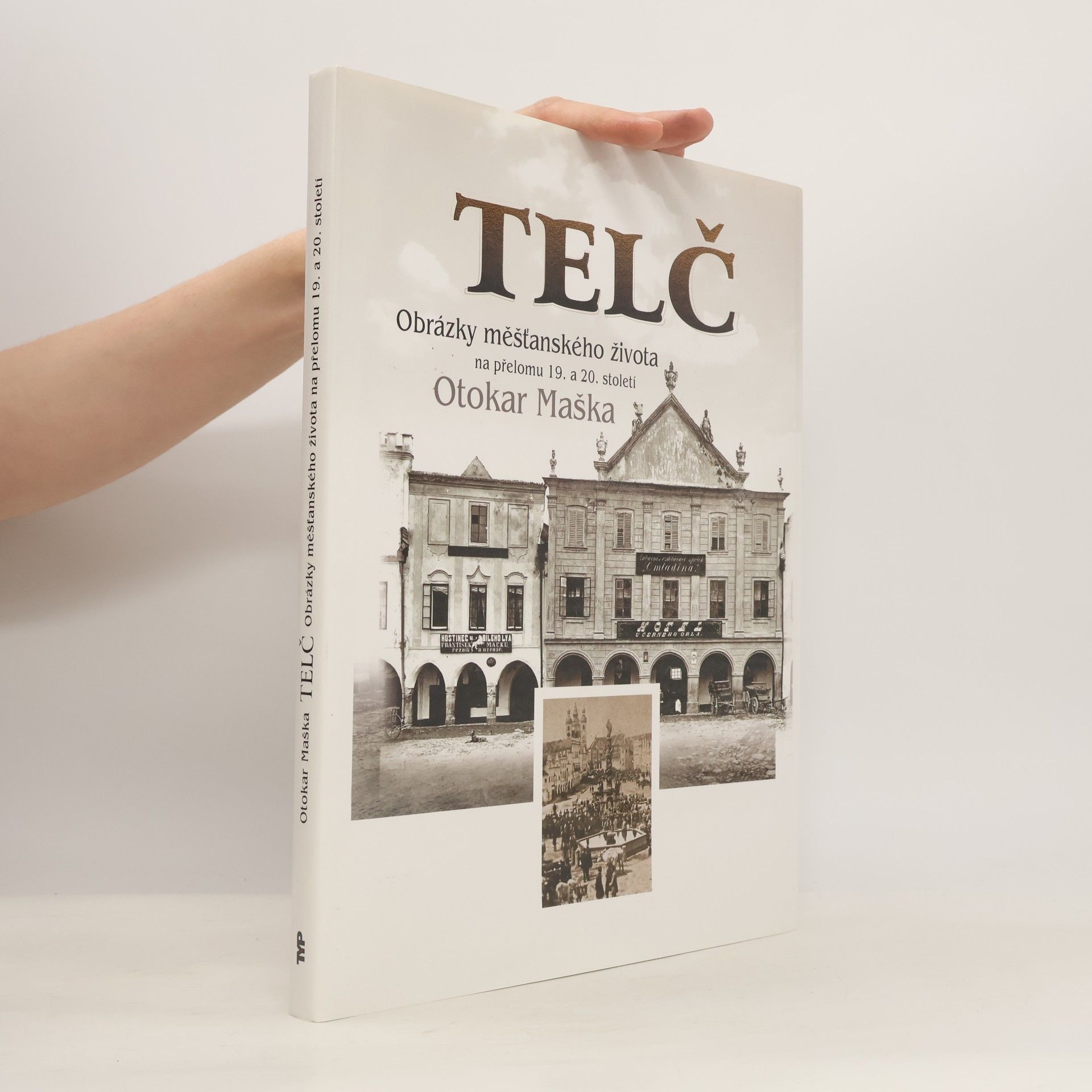 Otokar Maška Telč : obrázky měšťanského života na přelomu 19. a 20. století