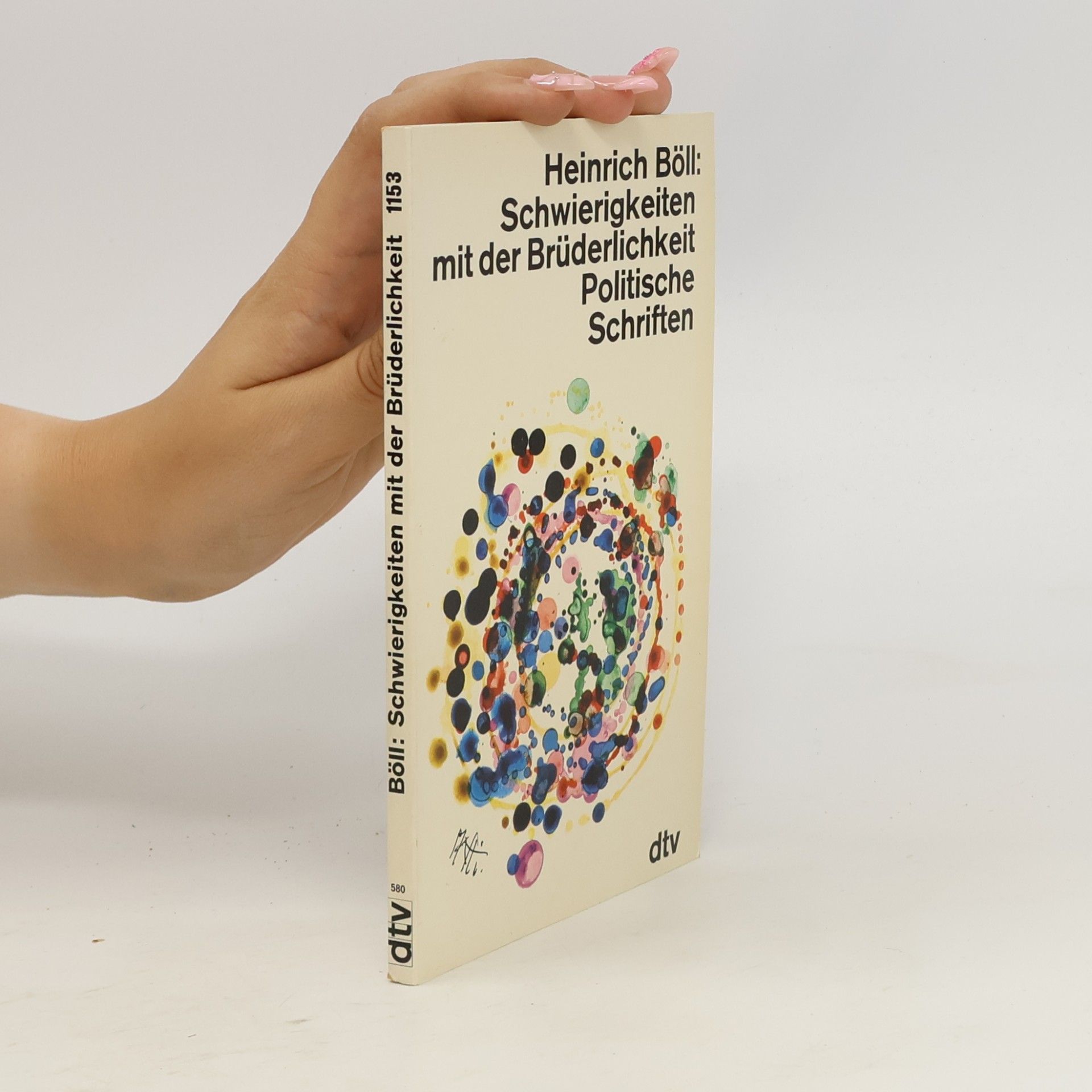 Heinrich Böll Schwierigkeiten mit der Brüderlichkeit. Politische Schriften.