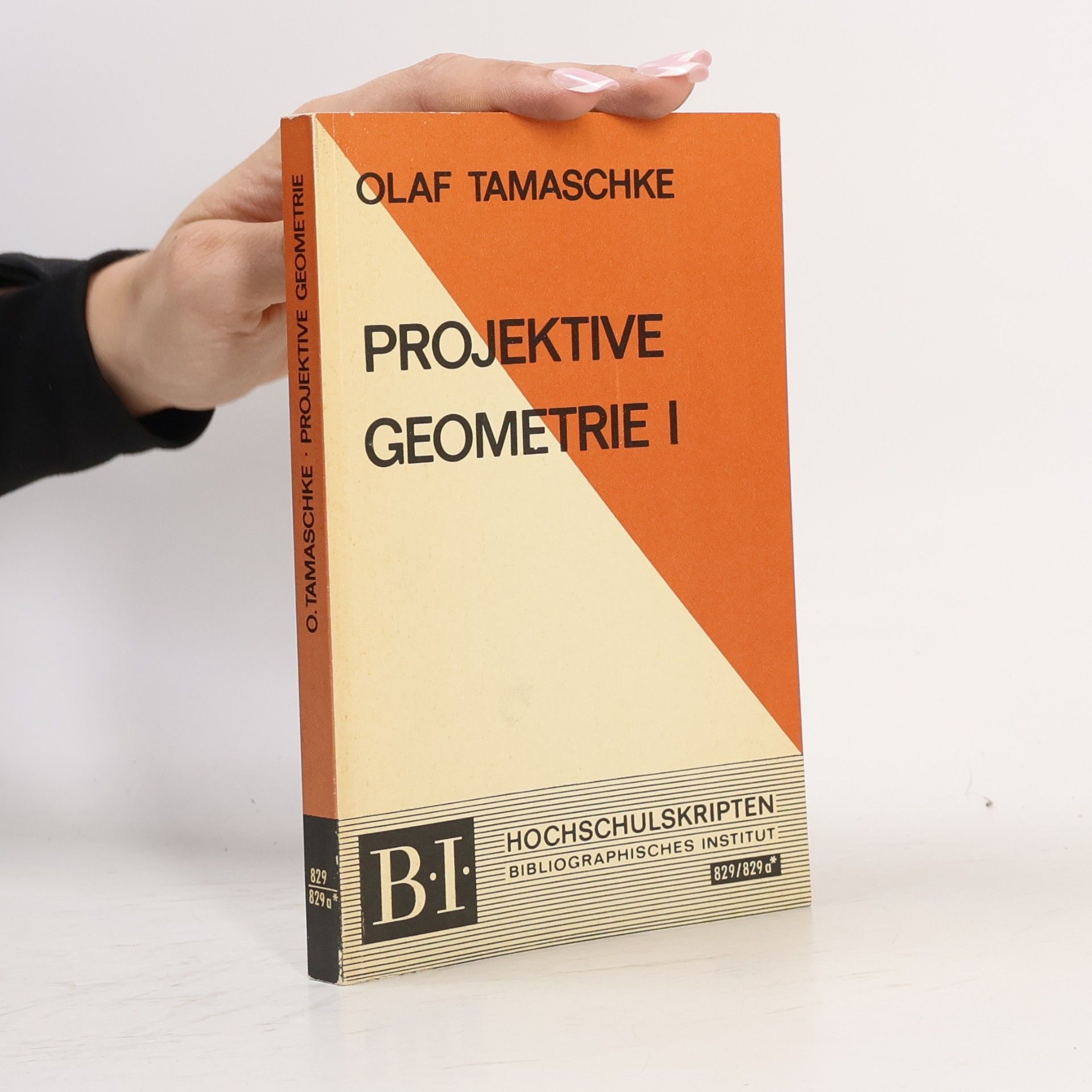 Olaf Tamaschke Projektive Geometrie I.