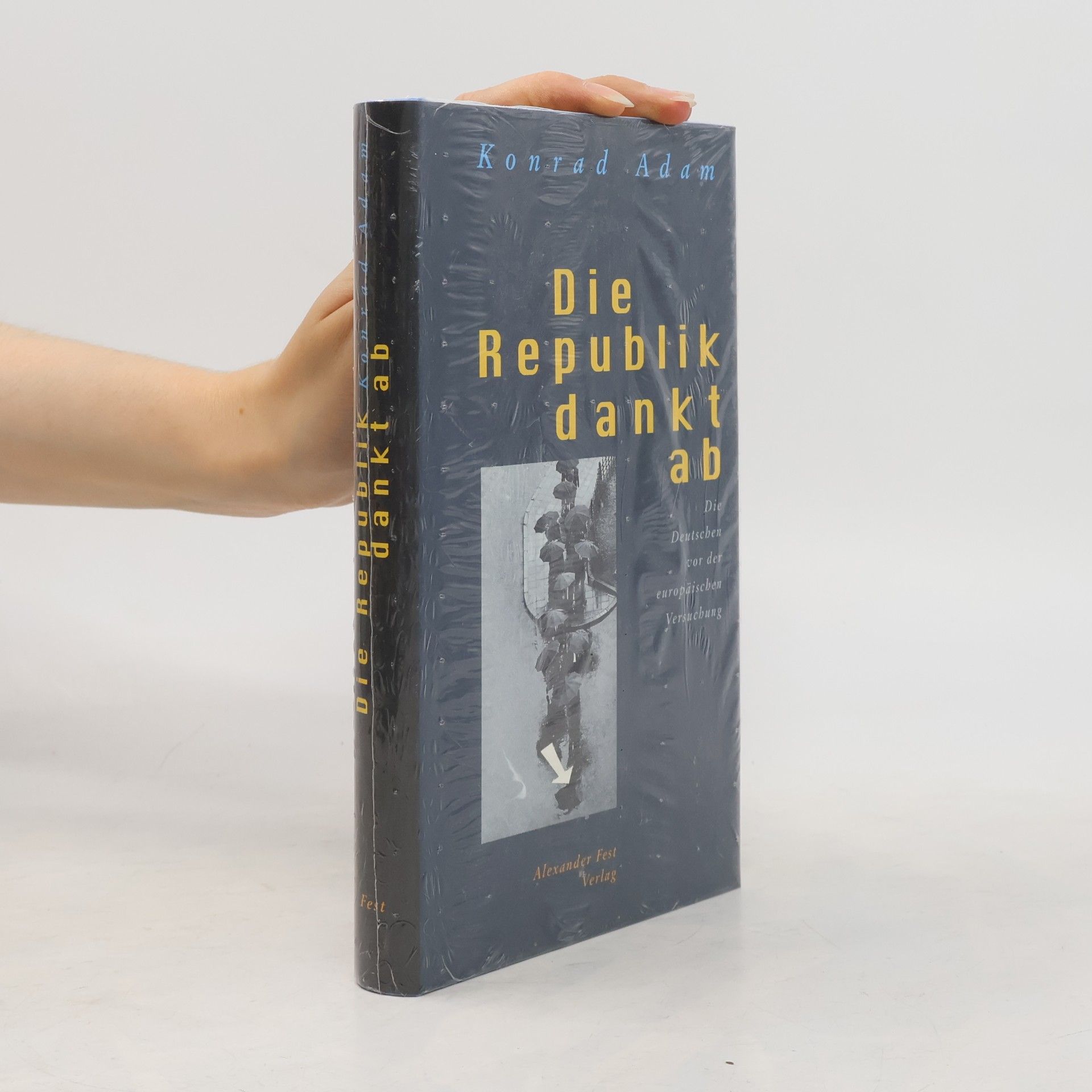 Konrad Adam Die Republik dankt ab