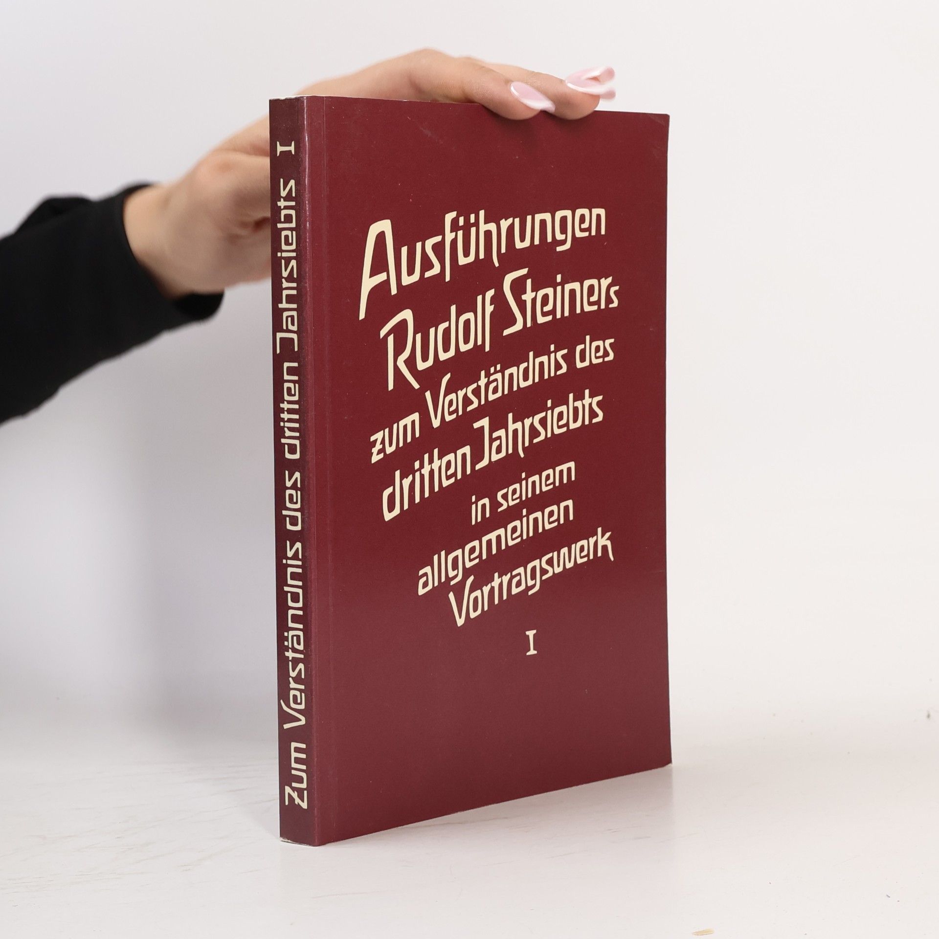 kolektiv Ausführungen Rudolf Steiner's zum Verständnis des dritten Jahrsiebts I