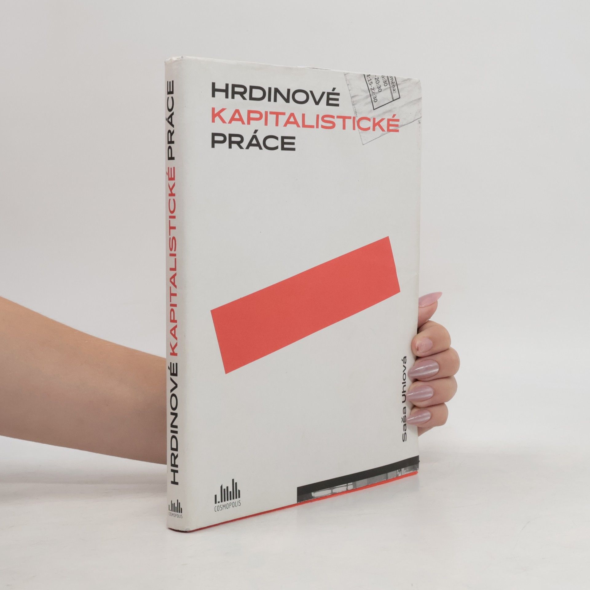 Saša Uhlová Hrdinové kapitalistické práce