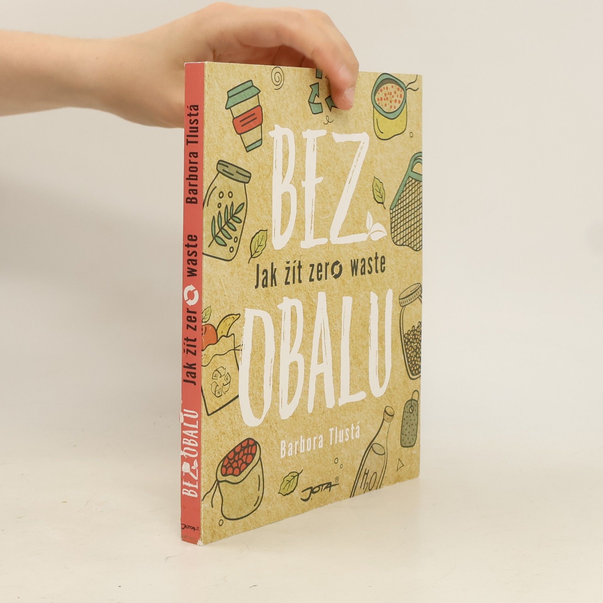 Barbora Tlustá Bez obalu. Jak žít zero waste