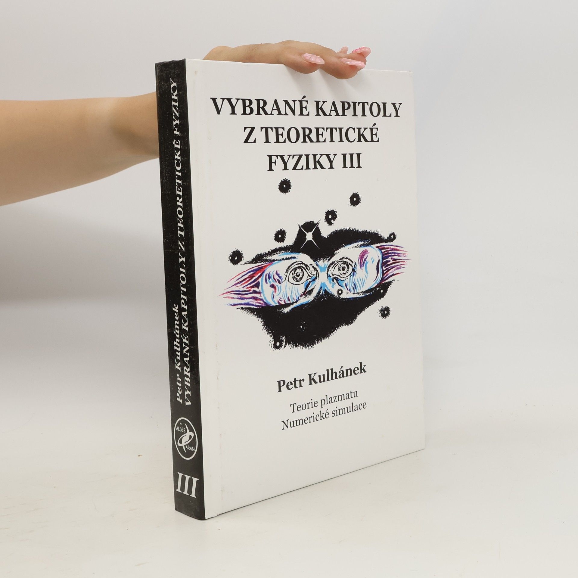 Petr Kulhánek Vybrané kapitoly z teoretické fyziky III. : teorie plazmatu, numerické simulace
