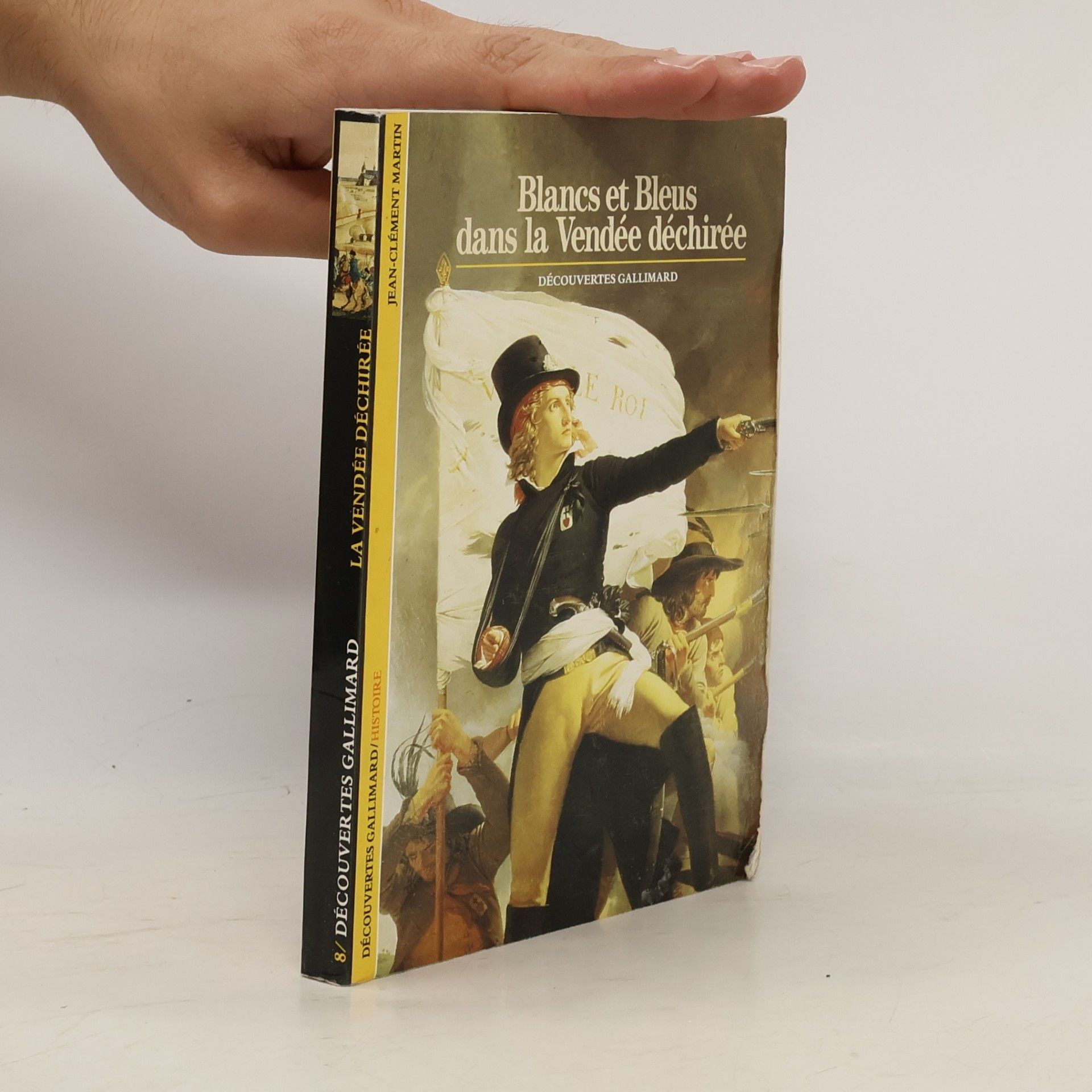 Découvertes Gallimard - 8: Blancs et bleus dans la Vendée déchirée