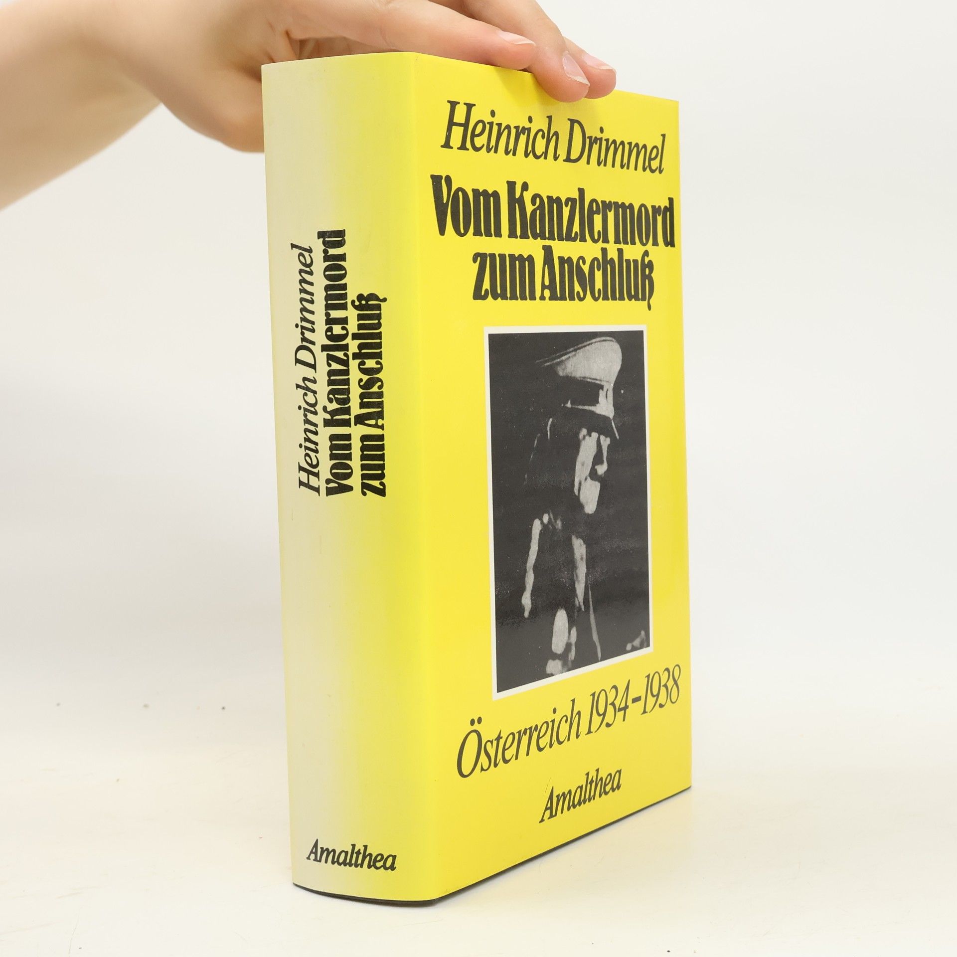 Heinrich Drimmel Vom Kanzlermord zum Anschluß : Österreich 1934-1938