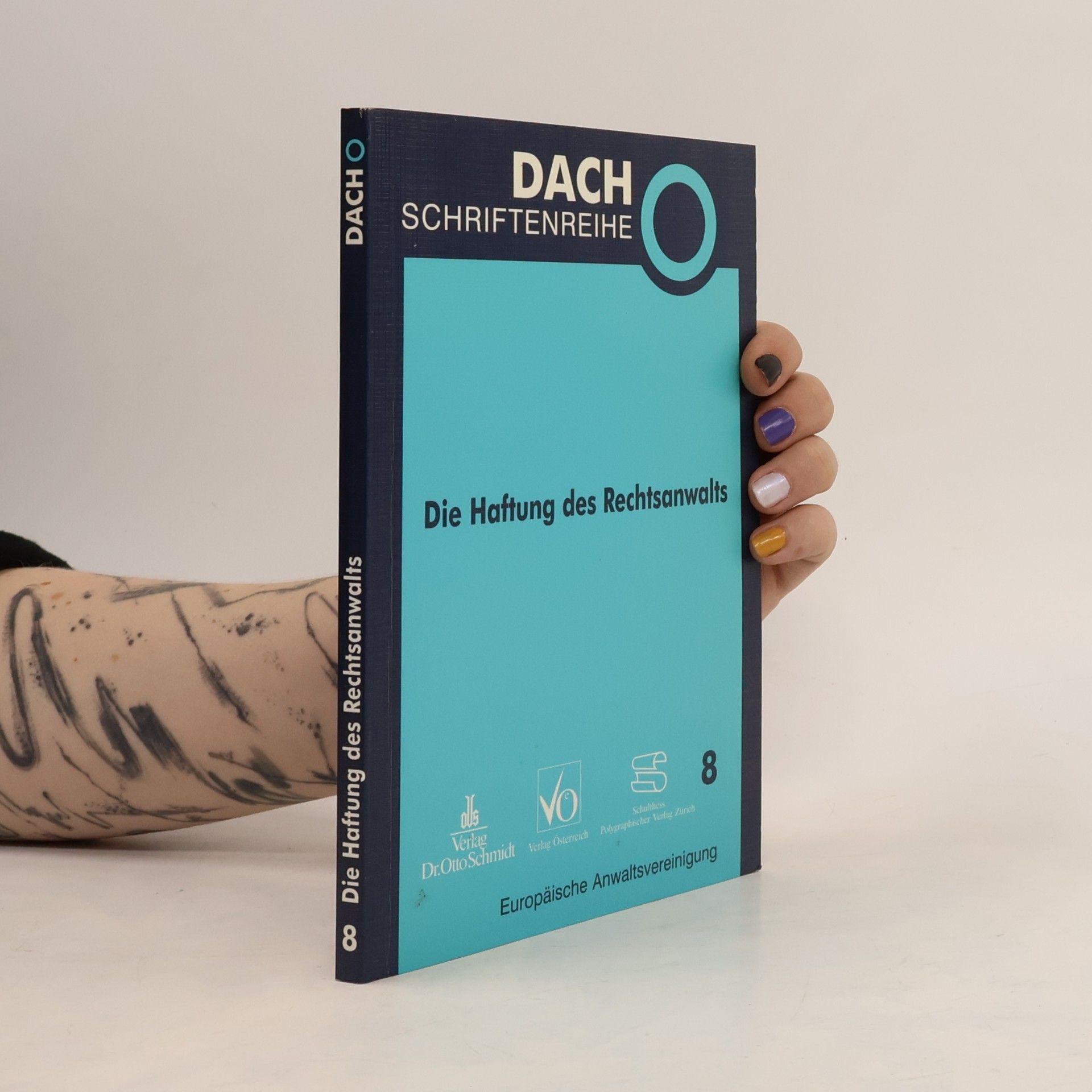 Kolektív autorov DACH Schriftenreihe - 8: Die Haftung des Rechtsanwalts