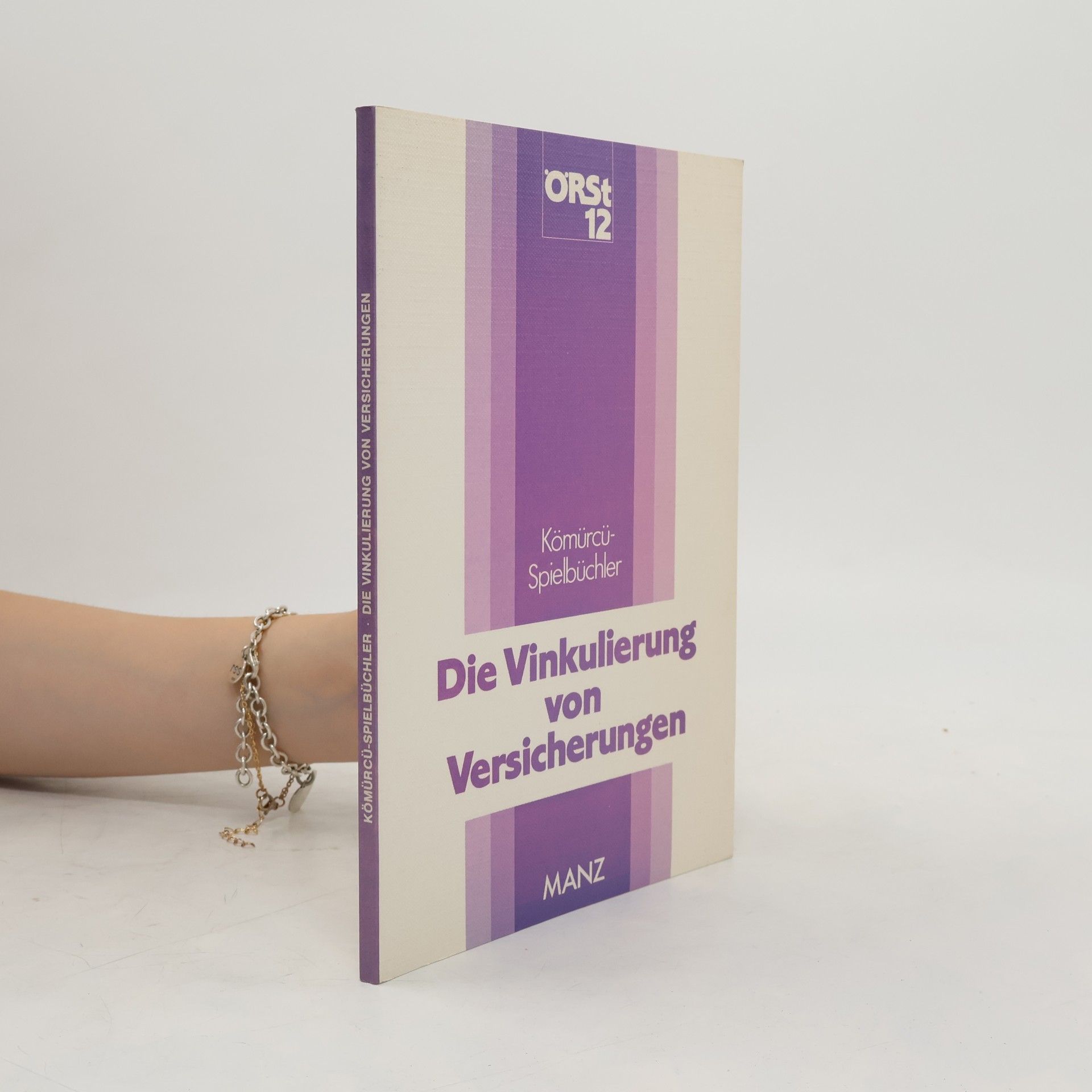 Julia Kömürcü-Spielbüchler Die Vinkulierung von Versicherungen