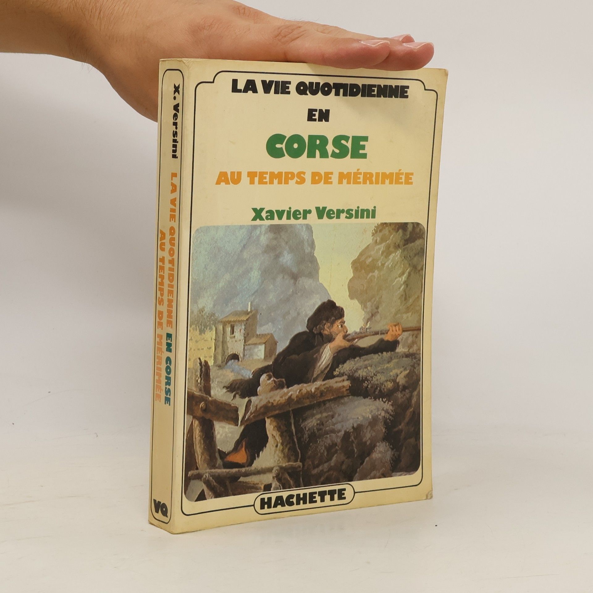 Xavier Versini La vie quotidienne en Corse au temps de Mérimée