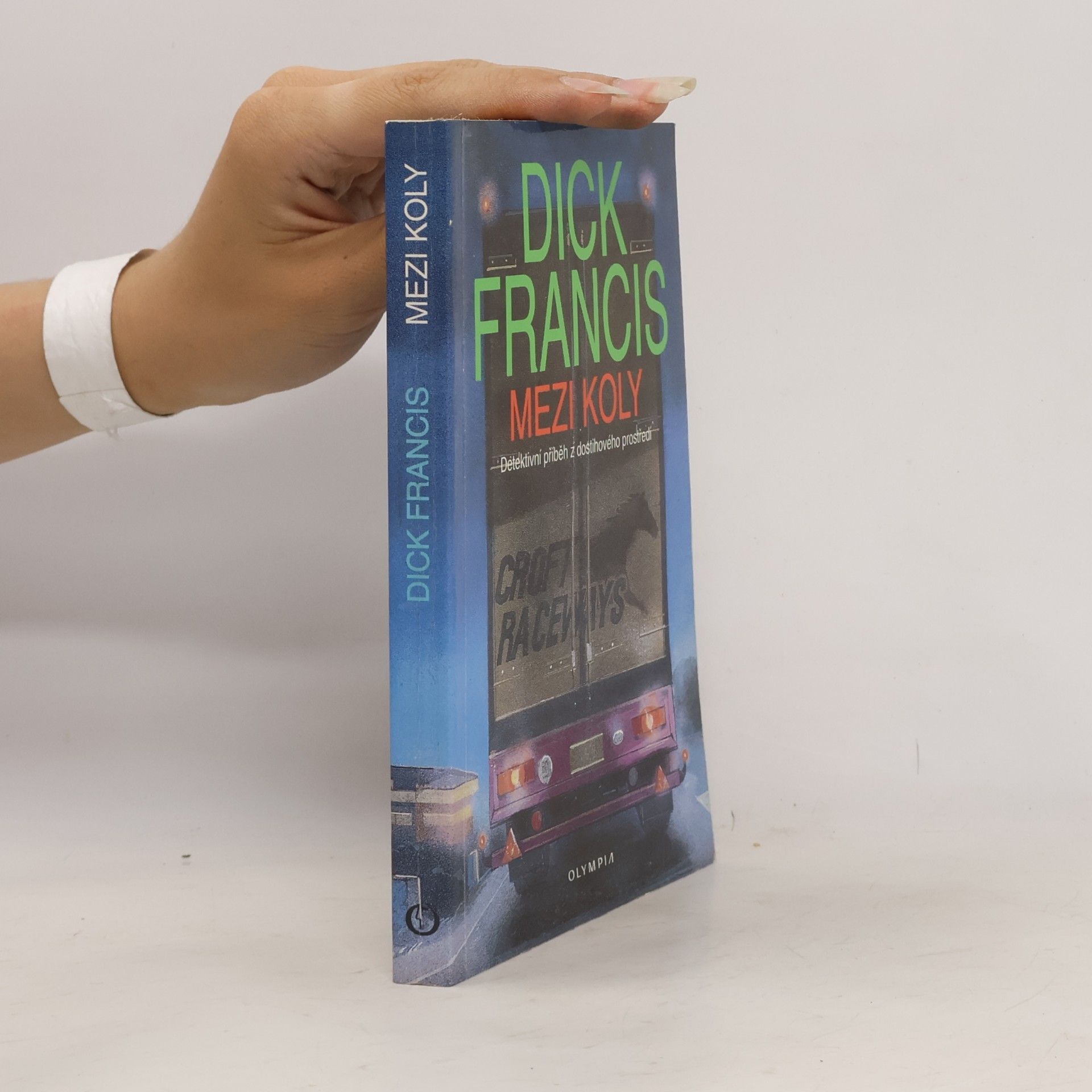 Dick Francis Mezi koly. Detektivní příběh z dostihového prostředí