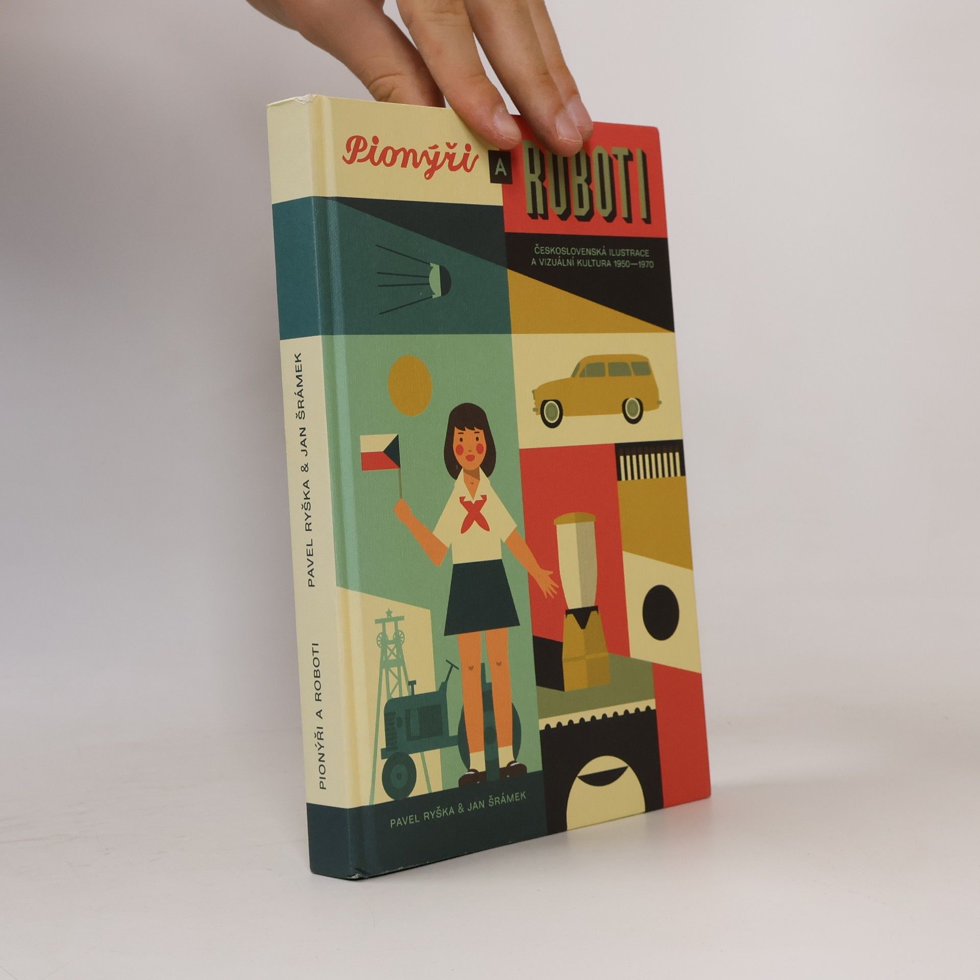 Pionýři a roboti: československá ilustrace a vizuální kultura 1950-1970