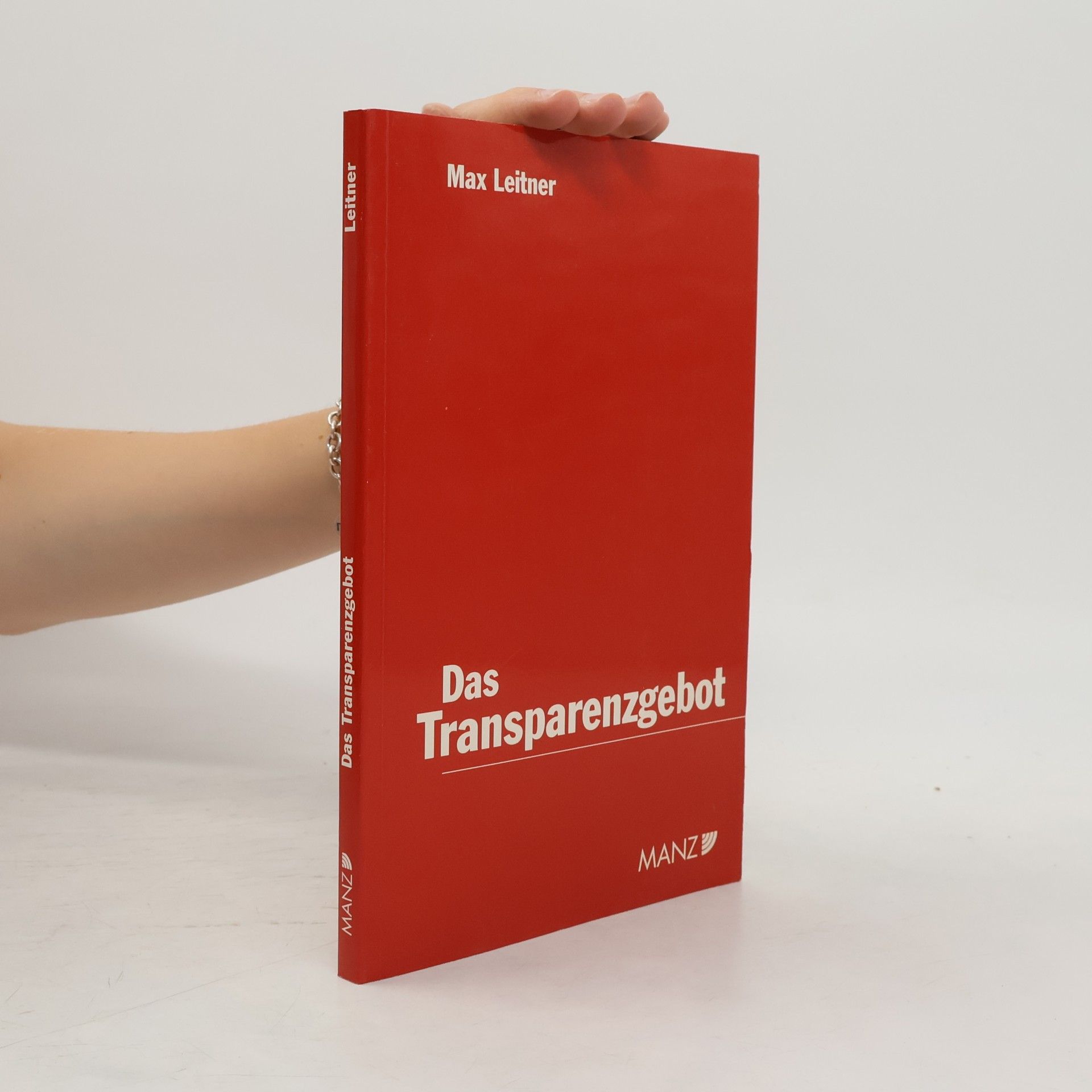 Max Leitner Das Transparenzgebot: Diss. Univ. Wien