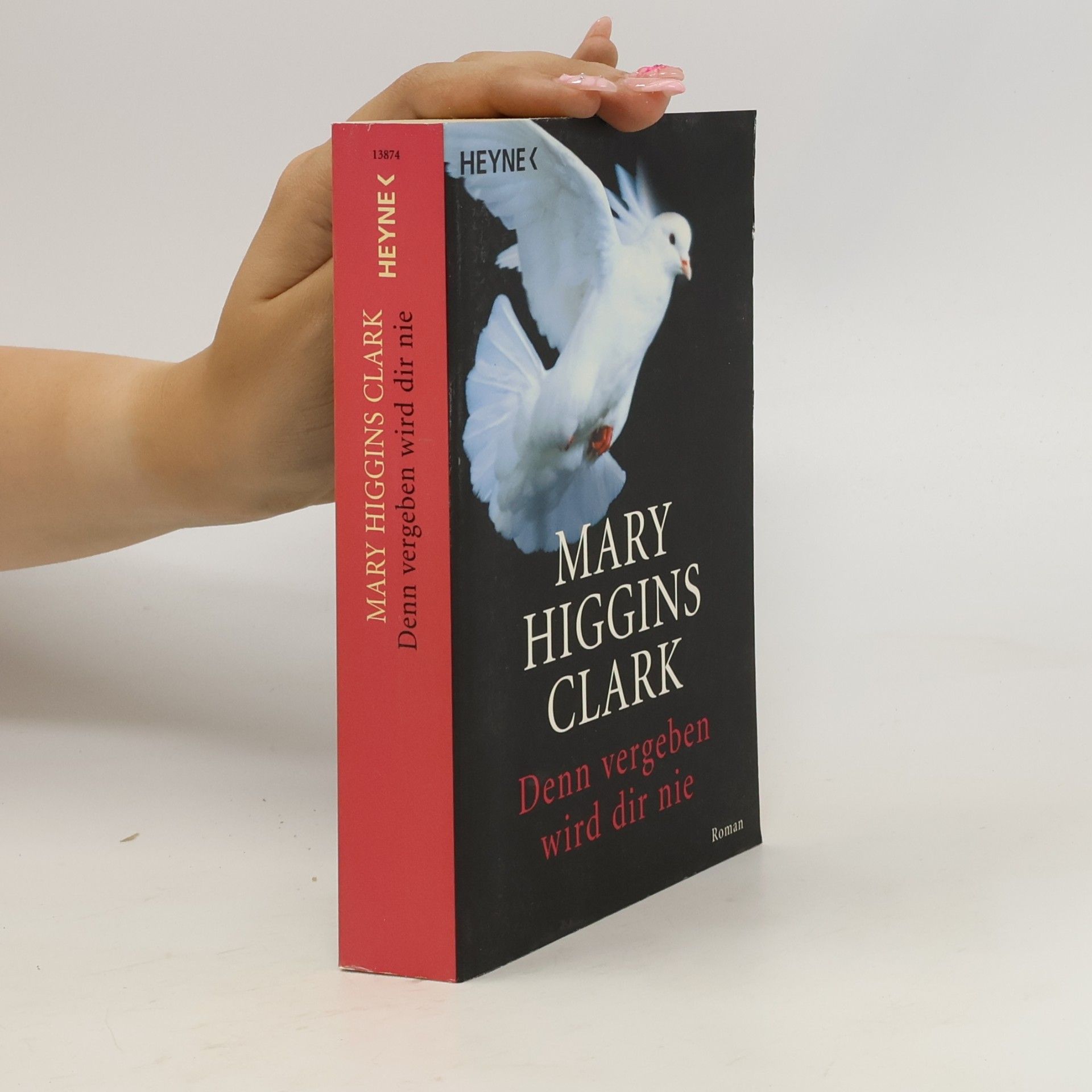 Mary Higgins Clark Denn vergeben wird dir nie