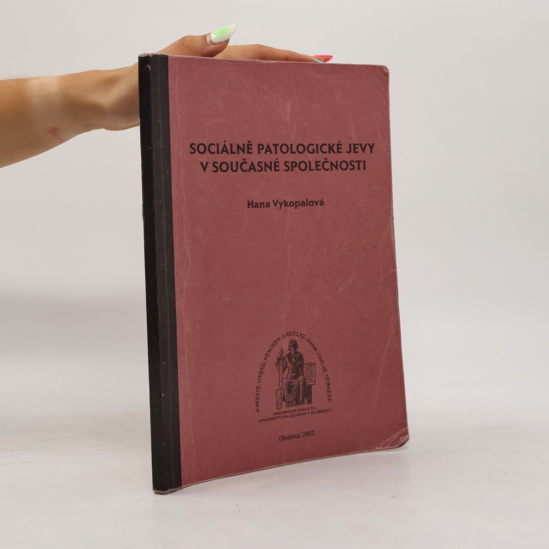 Hana Vykopalová Sociálně patologické jevy v současné společnosti