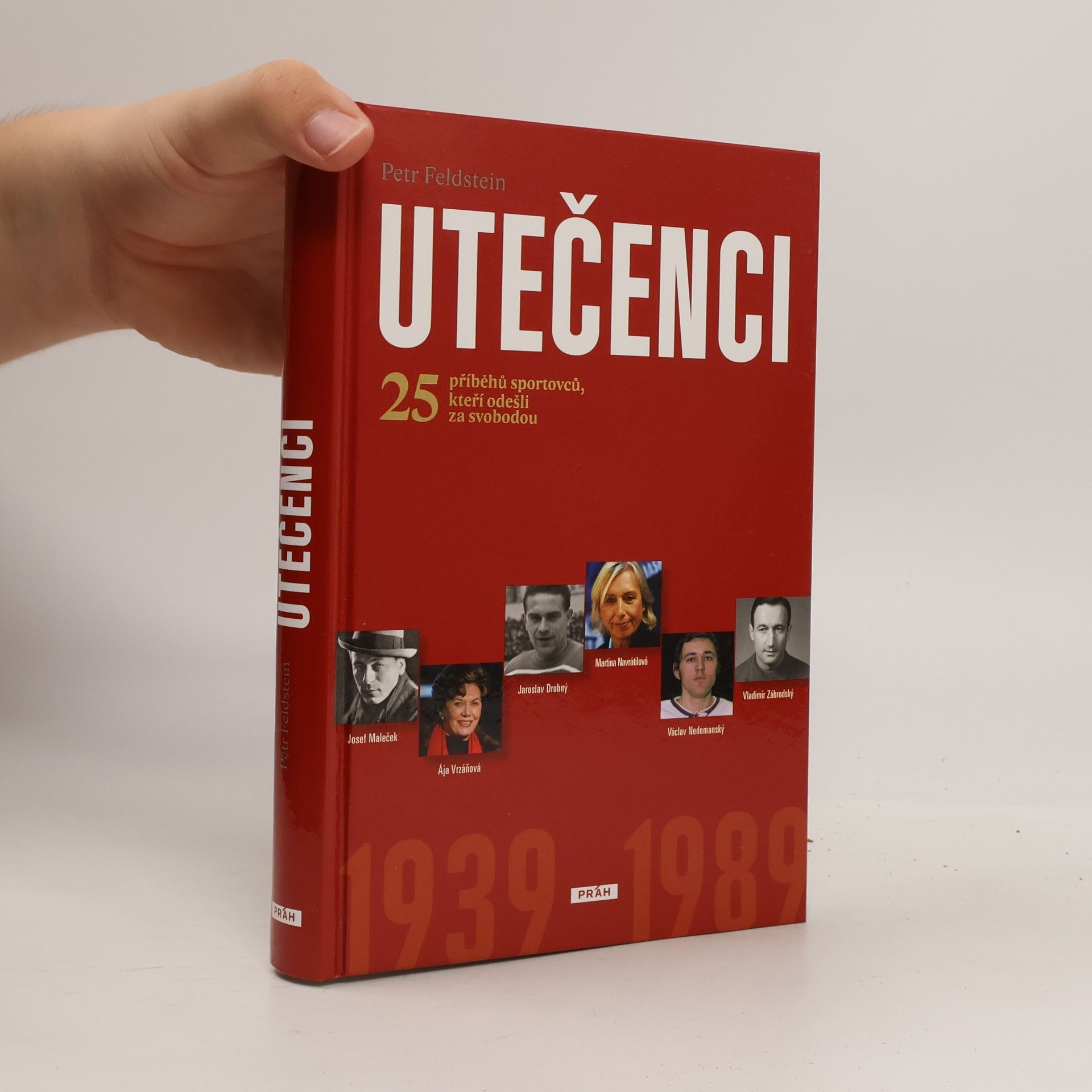Petr Feldstein Utečenci : 25 příběhů sportovců, kteří odešli za svobodou