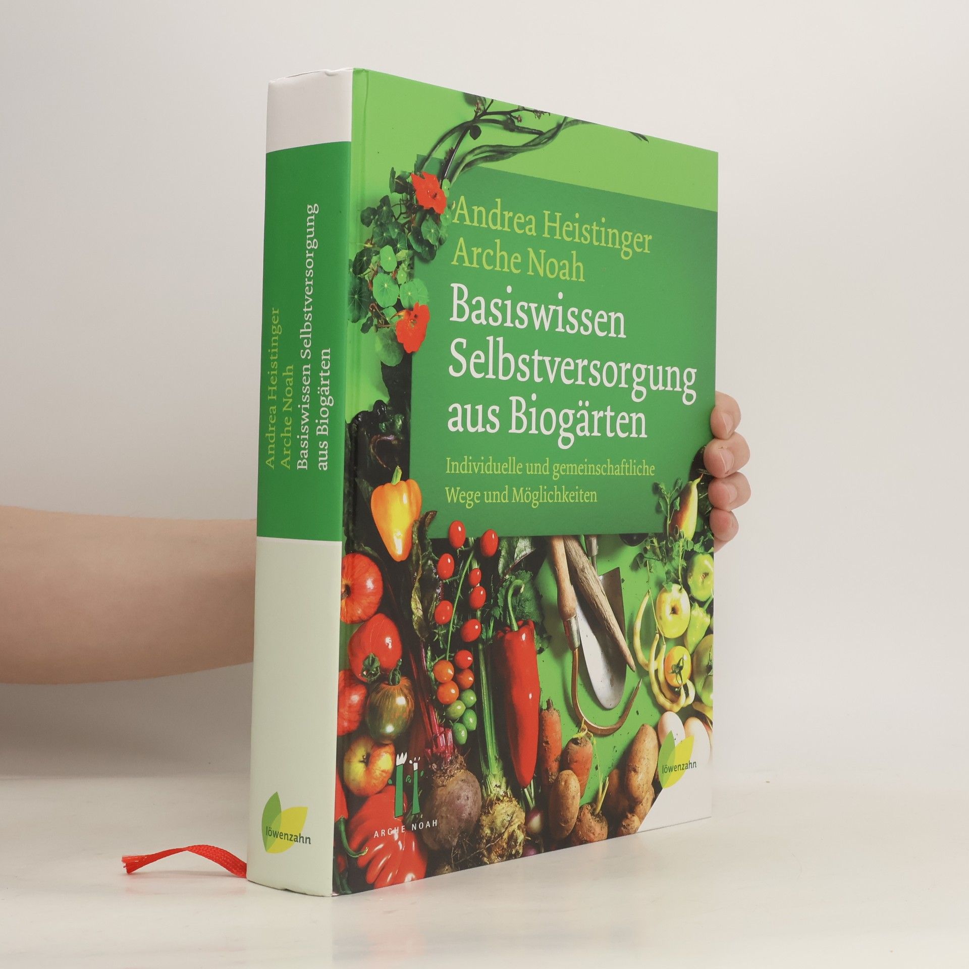 Andrea Heistinger Basiswissen Selbstversorgung aus Biogärten