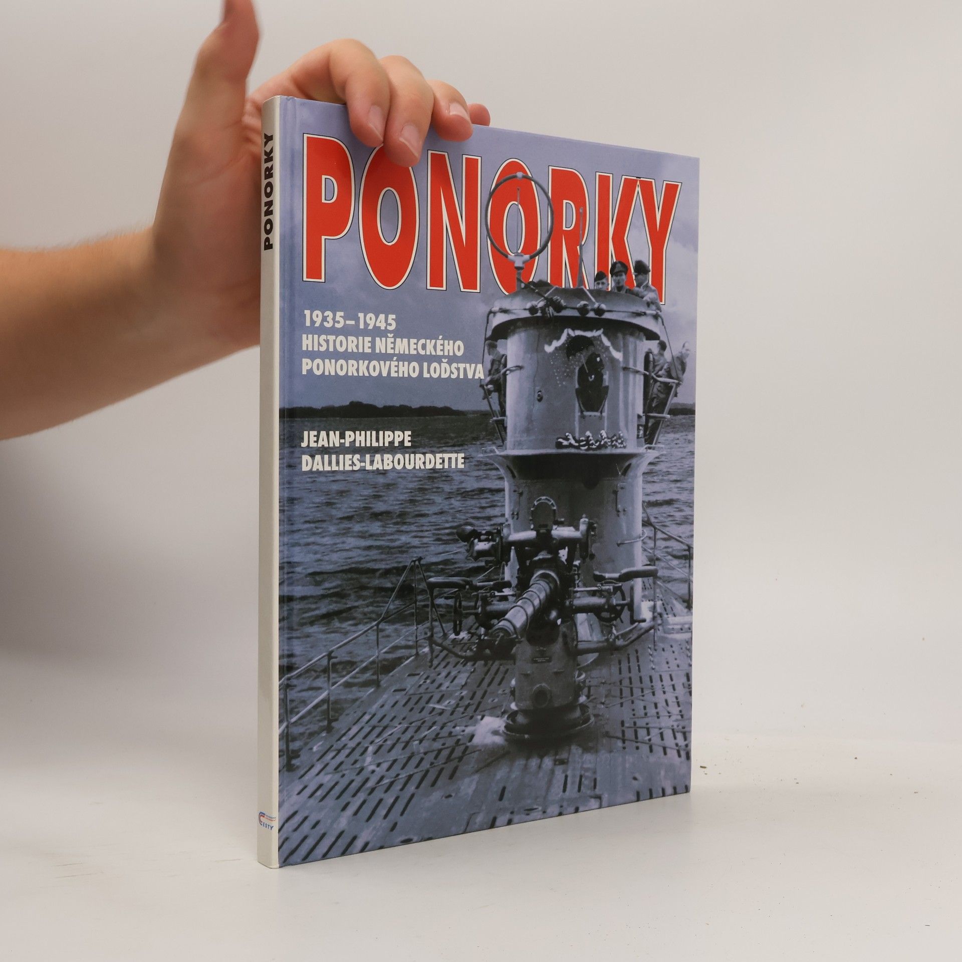 Kolektiv autorů Ponorky: Historie ponorek německého válečného loďstva v letech 1935-1945