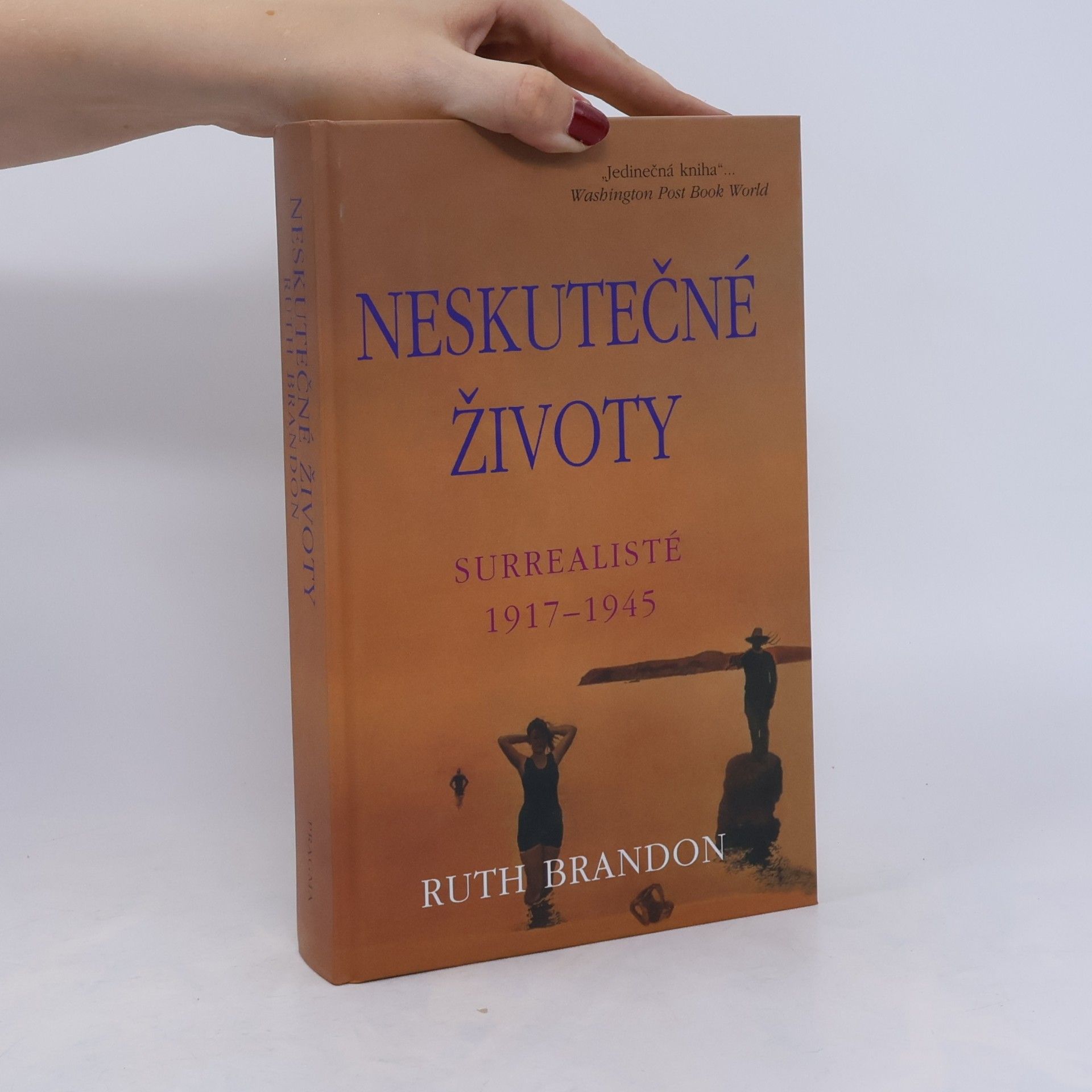 Ruth Brandon Neskutečné životy. Surrealisté 1917–1945
