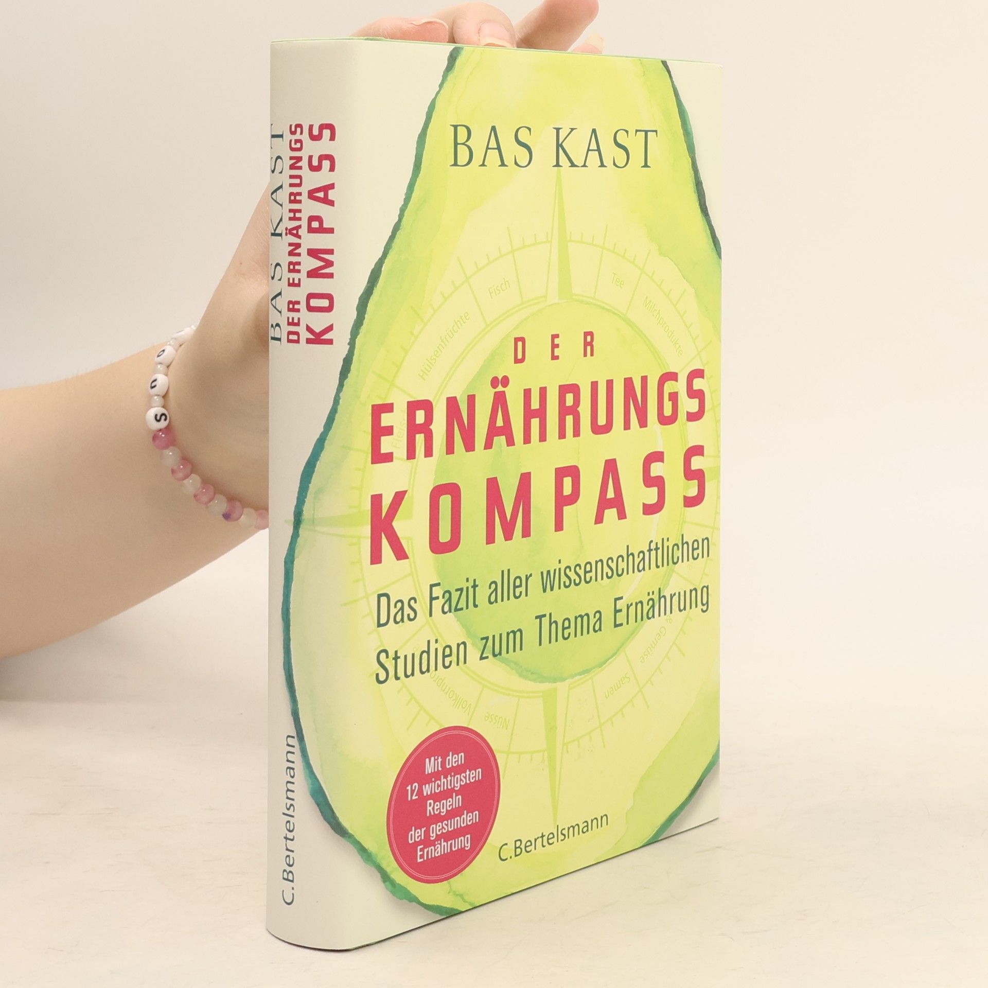 Bas Kast Der Ernährungskompass. Das Fazit aller wissenschaftlichen Studien zum Thema Ernährung