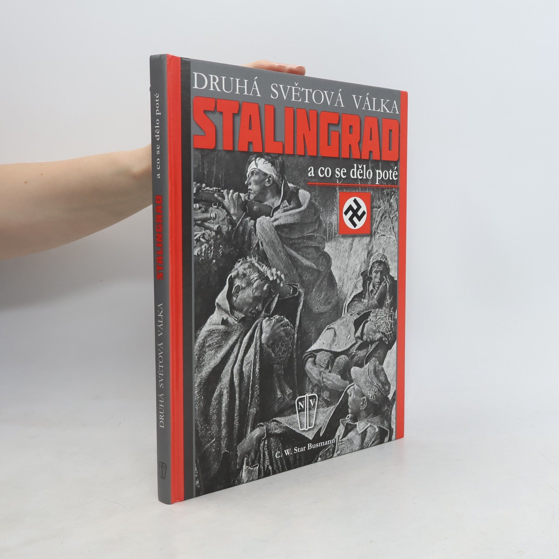 C. W. Cornelis Willem Star Busmann Stalingrad a co se dělo poté : druhá světová válka